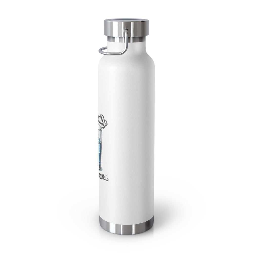 Technically the Glass is Always full, Copper Vacuum Insulated Bottle - Mutantur Labs LLC