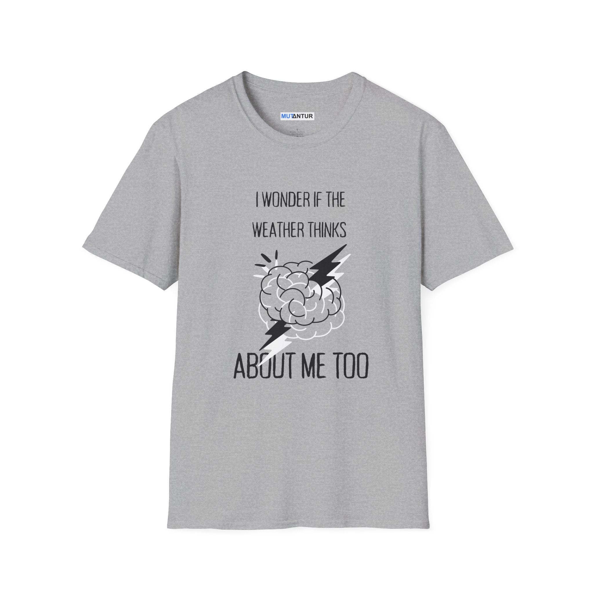 I Wonder If the Weather Thinks About Me Too T-Shirt | Funny Brain Lightning Graphic Tee - Mutantur Labs LLC