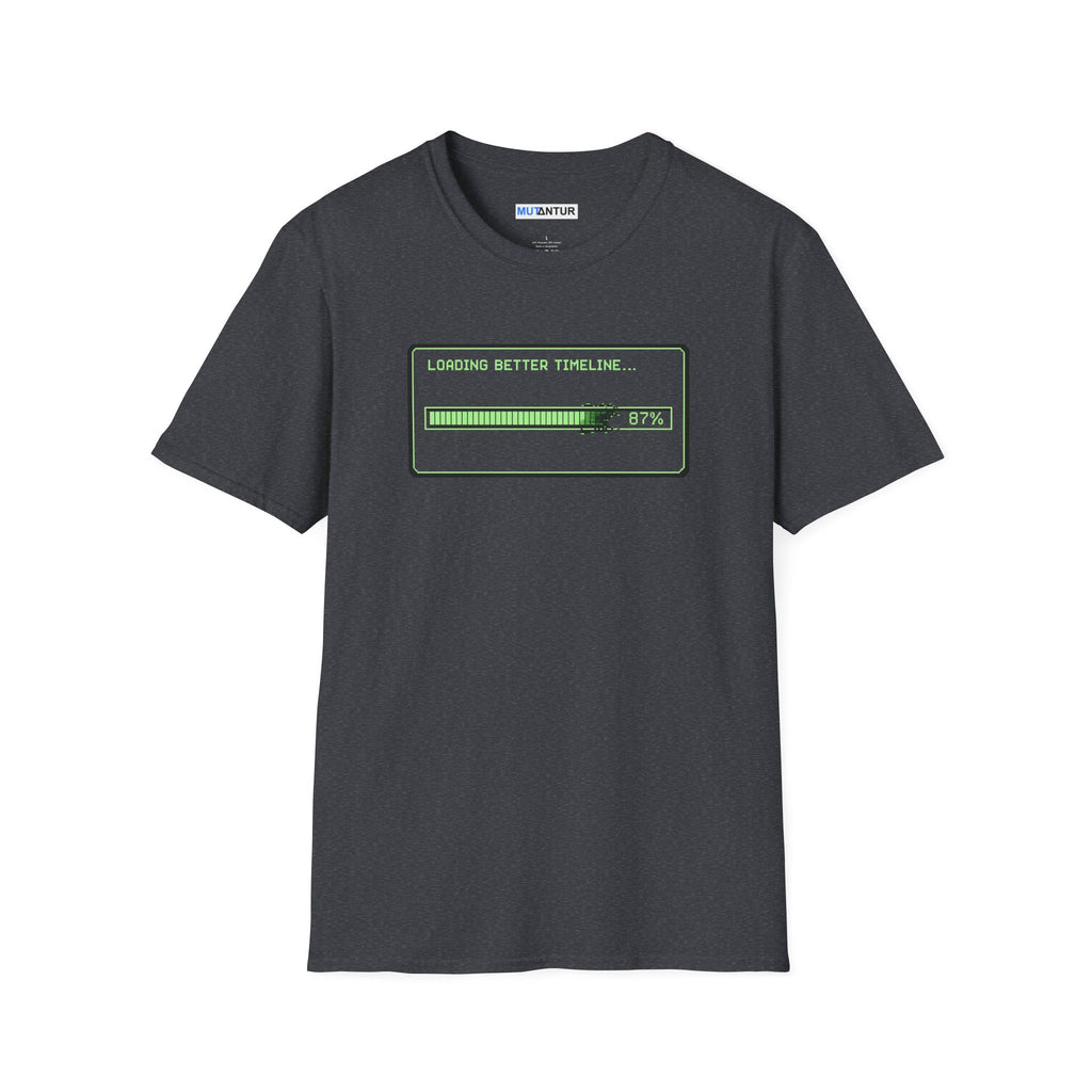Grey t shirt with a green loading bar with the words Loading Better timeline