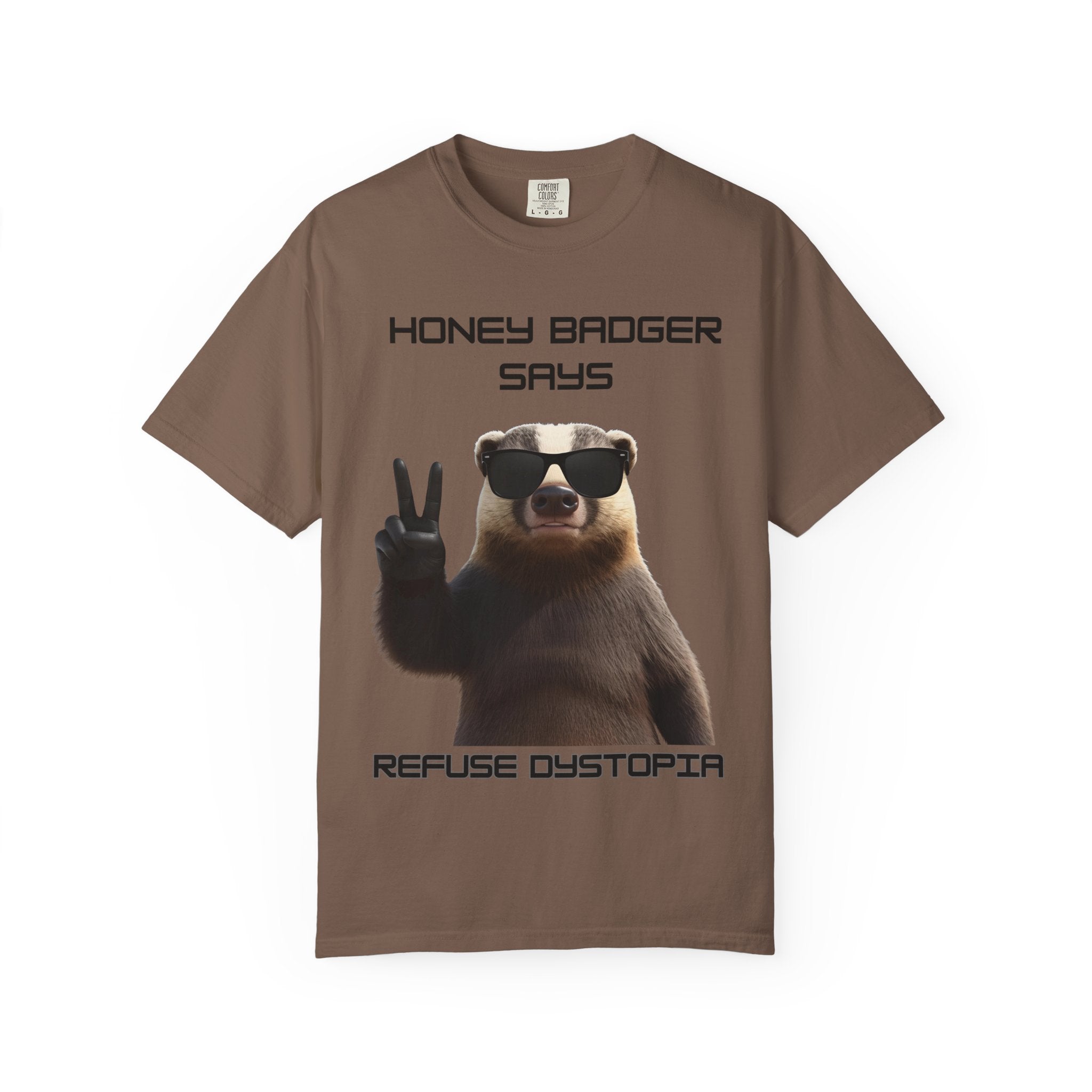 Honey Badger Refuses Dystopia T-Shirt — Funny Defiant Graphic Tee - Mutantur Labs LLC