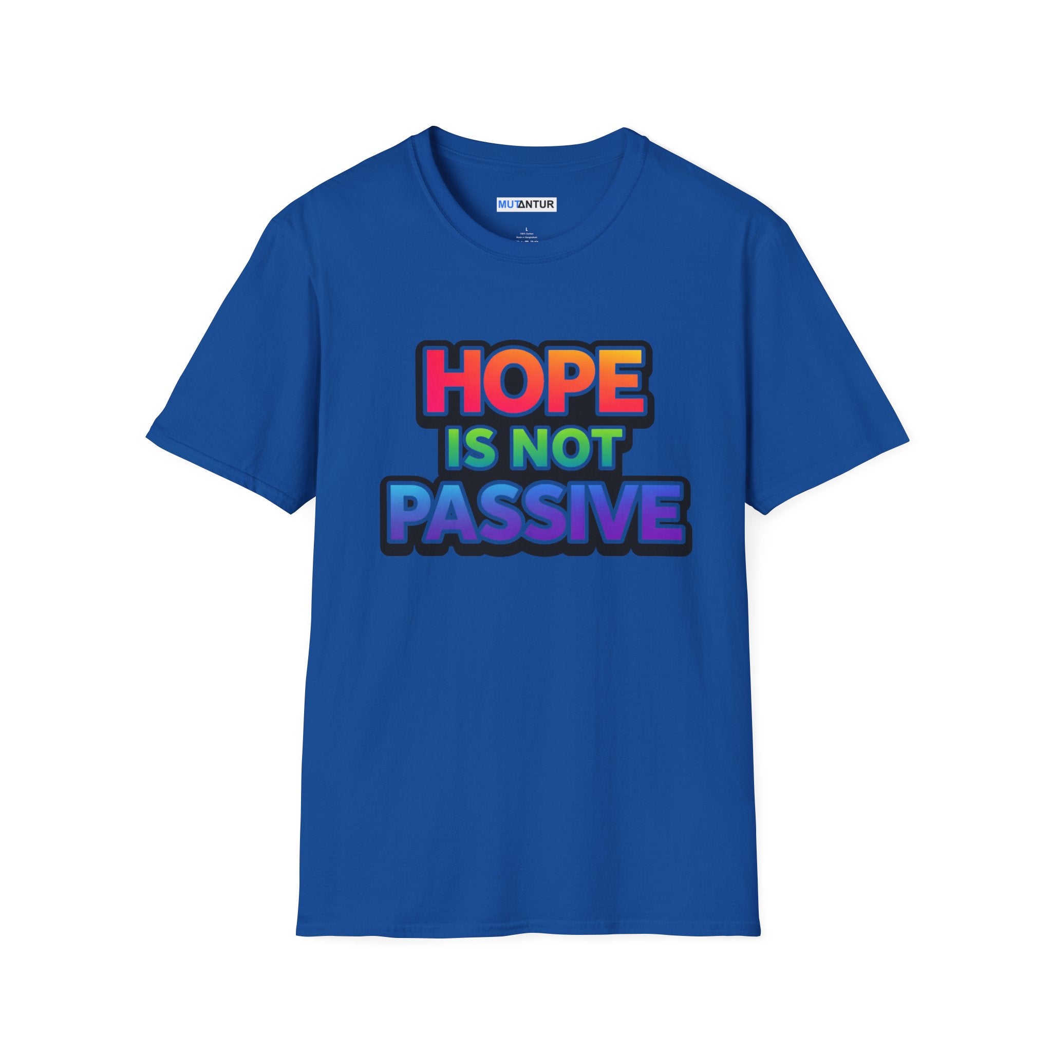 Hope Is Not Passive T-Shirt — Bold Rainbow Activist Tee - Mutantur Labs LLC