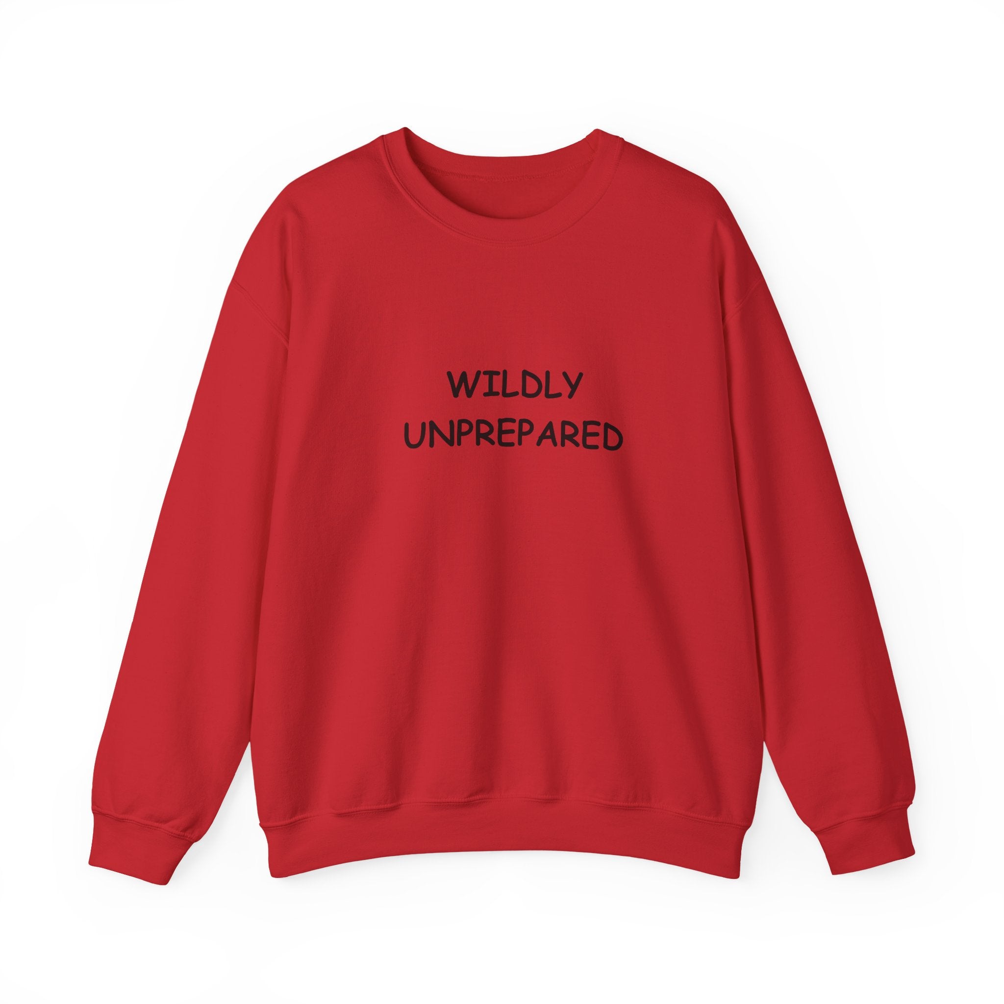 Wildly Unprepared Funny Crewneck Sweatshirt | Cozy Sarcastic Graphic Pullover - Mutantur Labs LLC