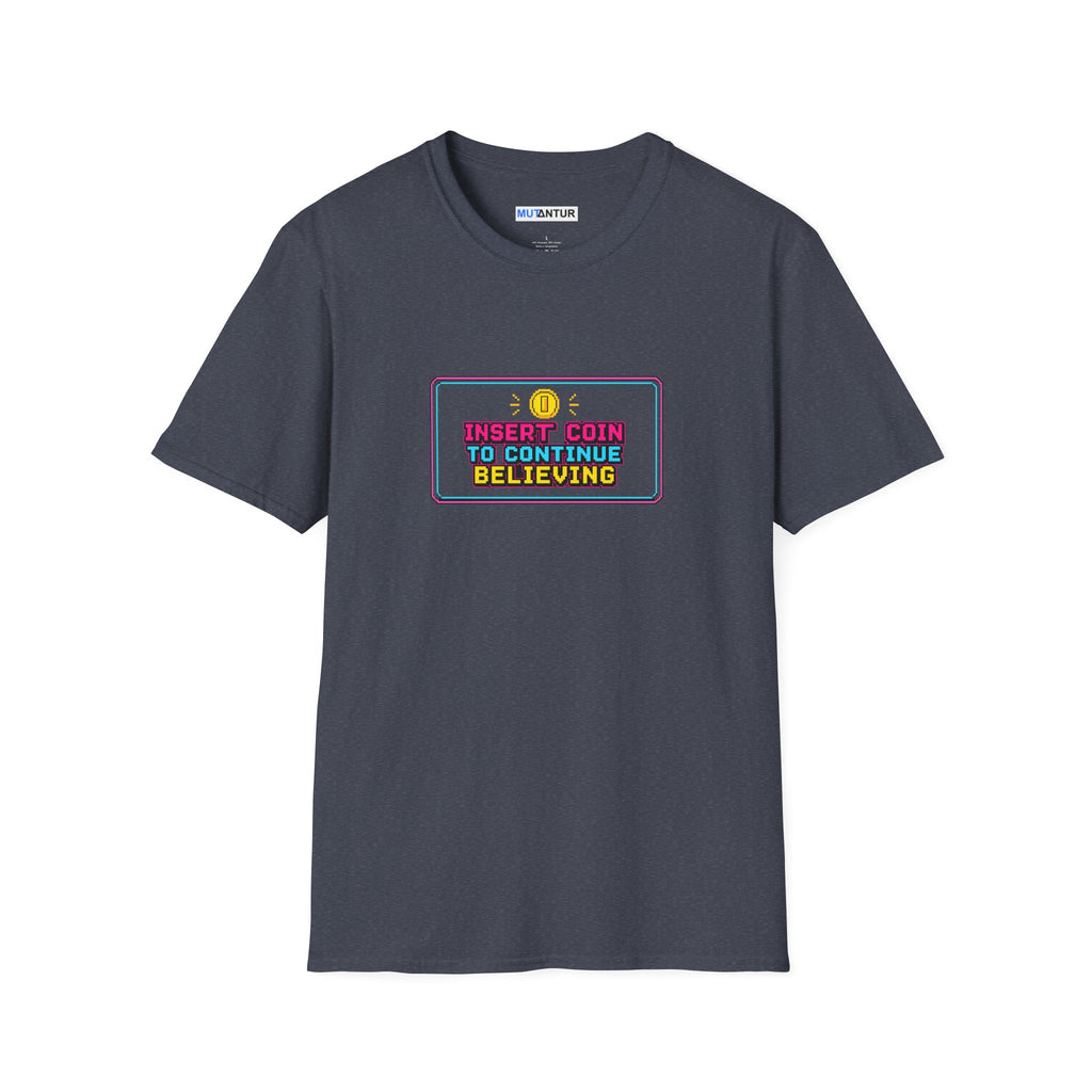 Insert Coin To Continue Believing T-Shirt | Retro Arcade Gamer Tee