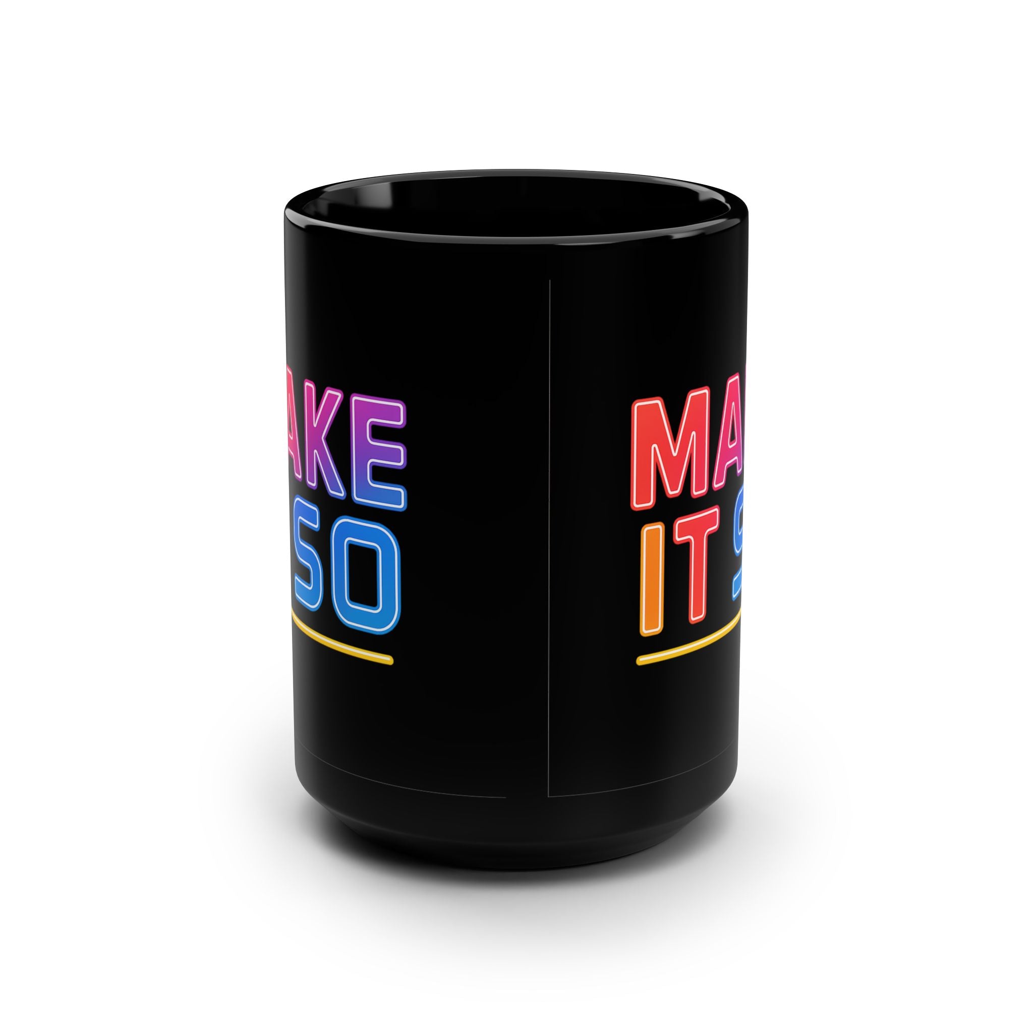 Make It So Mug | Neon Sci-Fi Inspired 15oz Black Coffee Cup - Mutantur Labs LLC