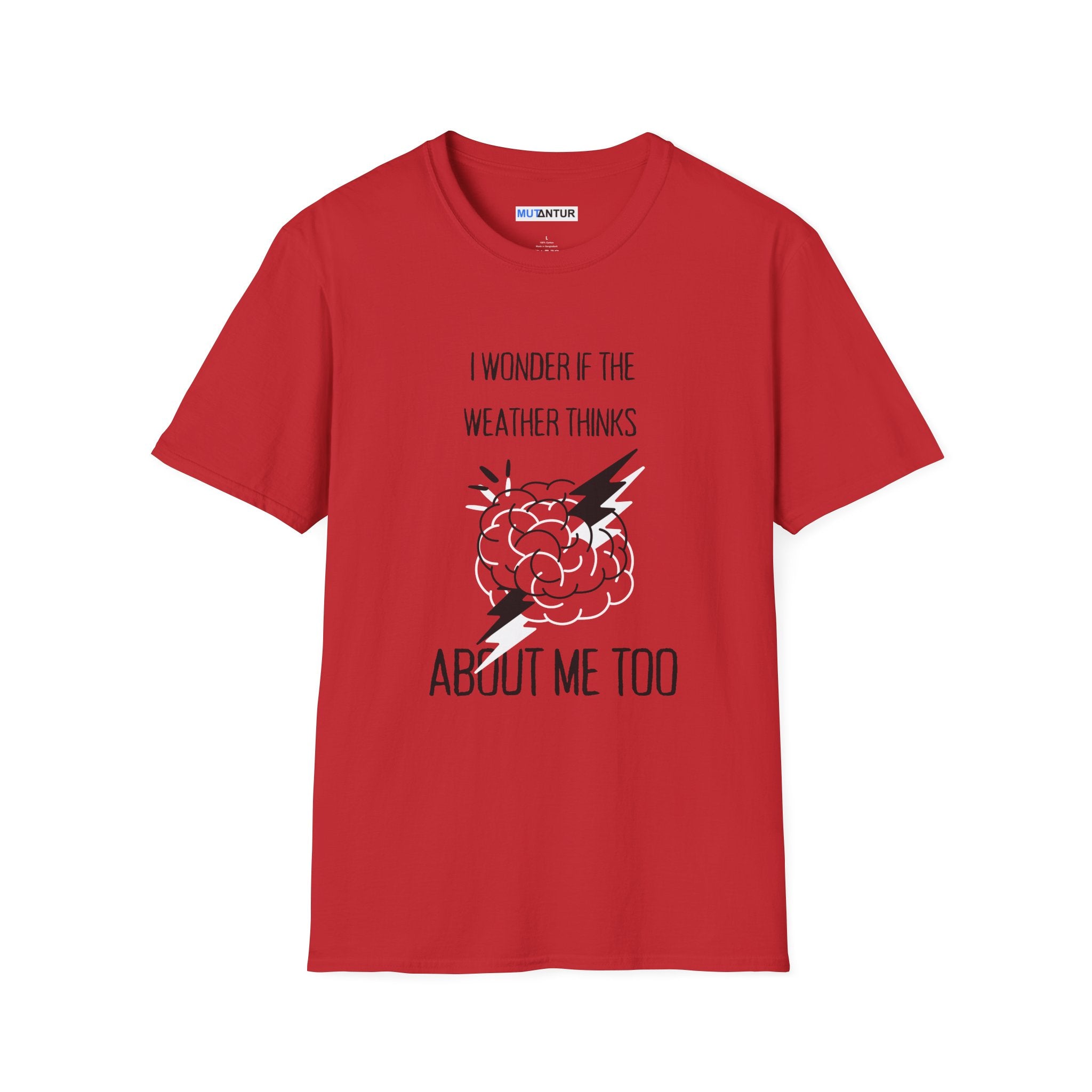 I Wonder If the Weather Thinks About Me Too T-Shirt | Funny Brain Lightning Graphic Tee - Mutantur Labs LLC