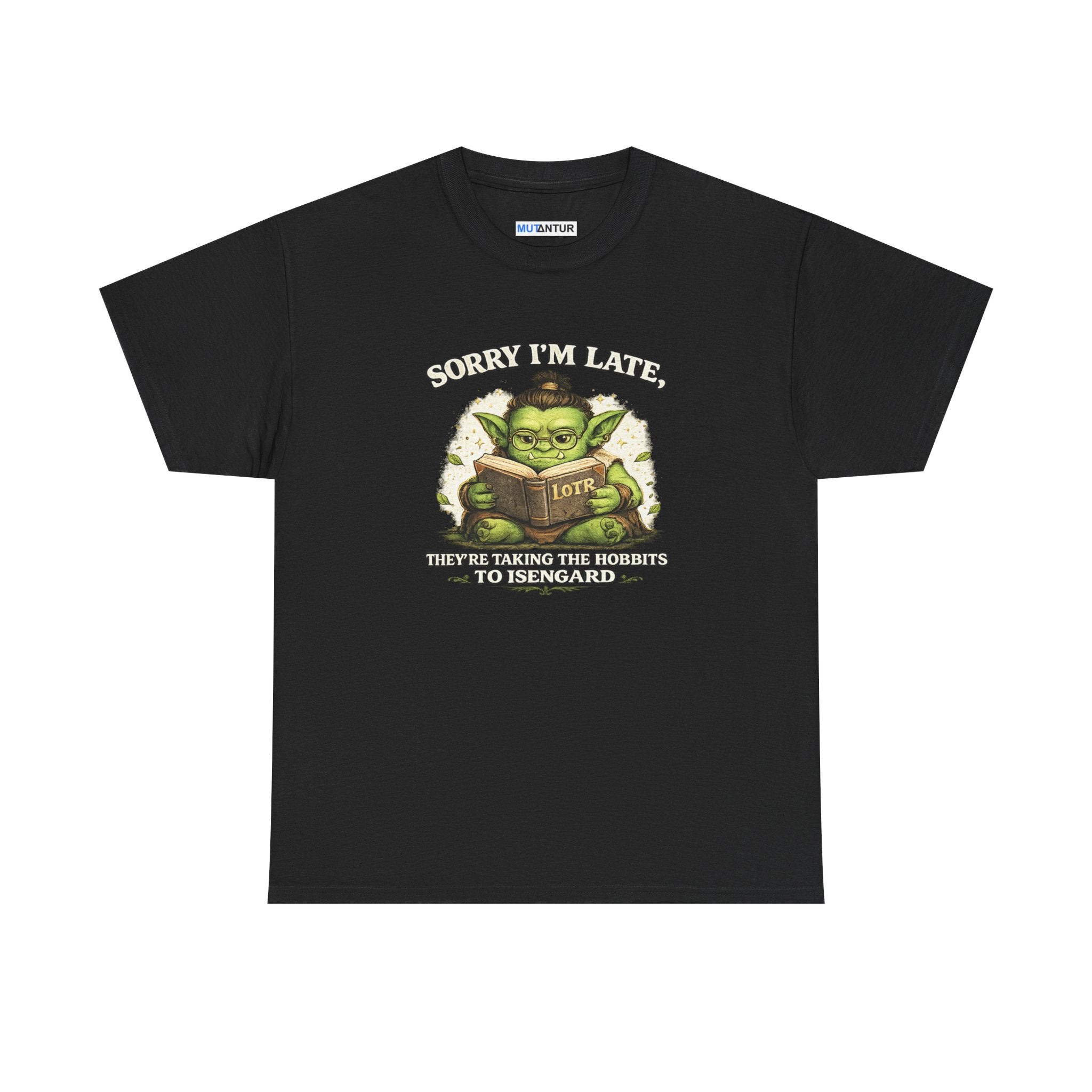 Sorry I'm Late, They are Taking the Hobbits to Isengard " Funny LOTR Reader Tee - Mutantur Labs LLC