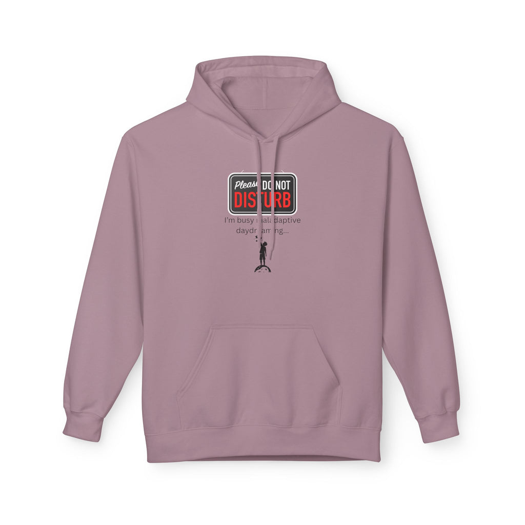 Do Not Disturb I'm Busy Maladaptive Daydreaming fleece hoodie, Gift for Friends, Cozy Loungewear, Unisex Fashion, Everyday Comfort - Mutantur Labs LLC
