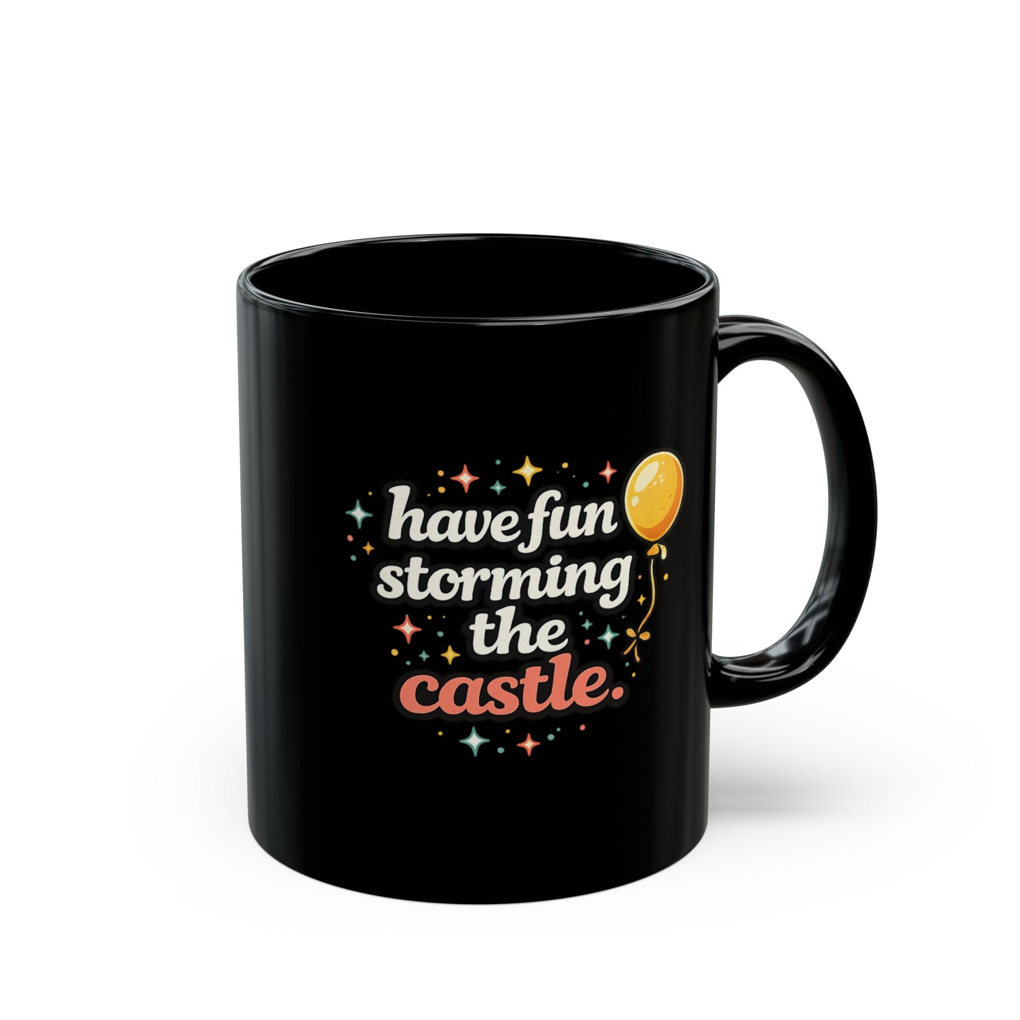 Have Fun Storming the Castle Black Mug – Funny Movie Quote Coffee Cup - Mutantur Labs LLC