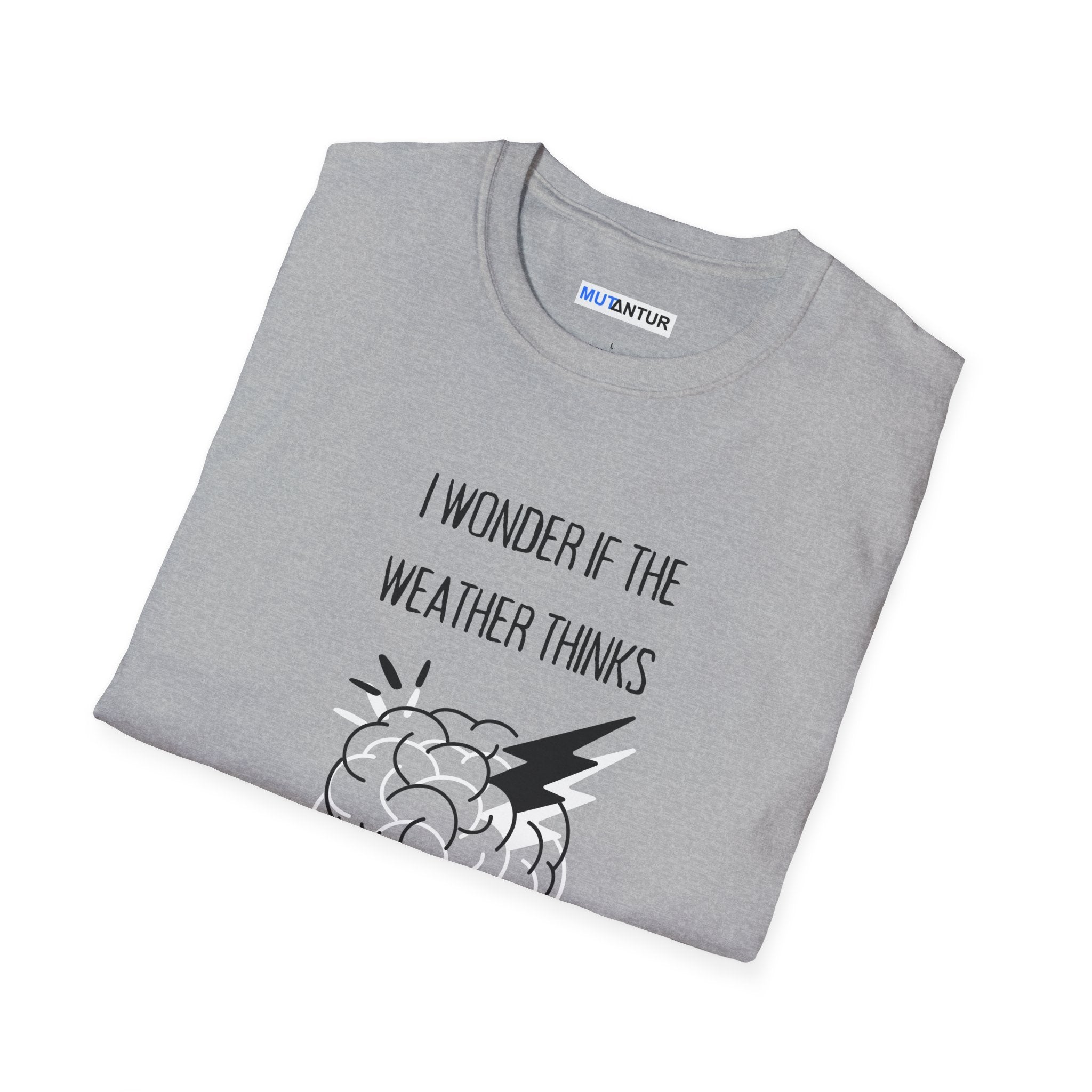 I Wonder If the Weather Thinks About Me Too T-Shirt | Funny Brain Lightning Graphic Tee - Mutantur Labs LLC