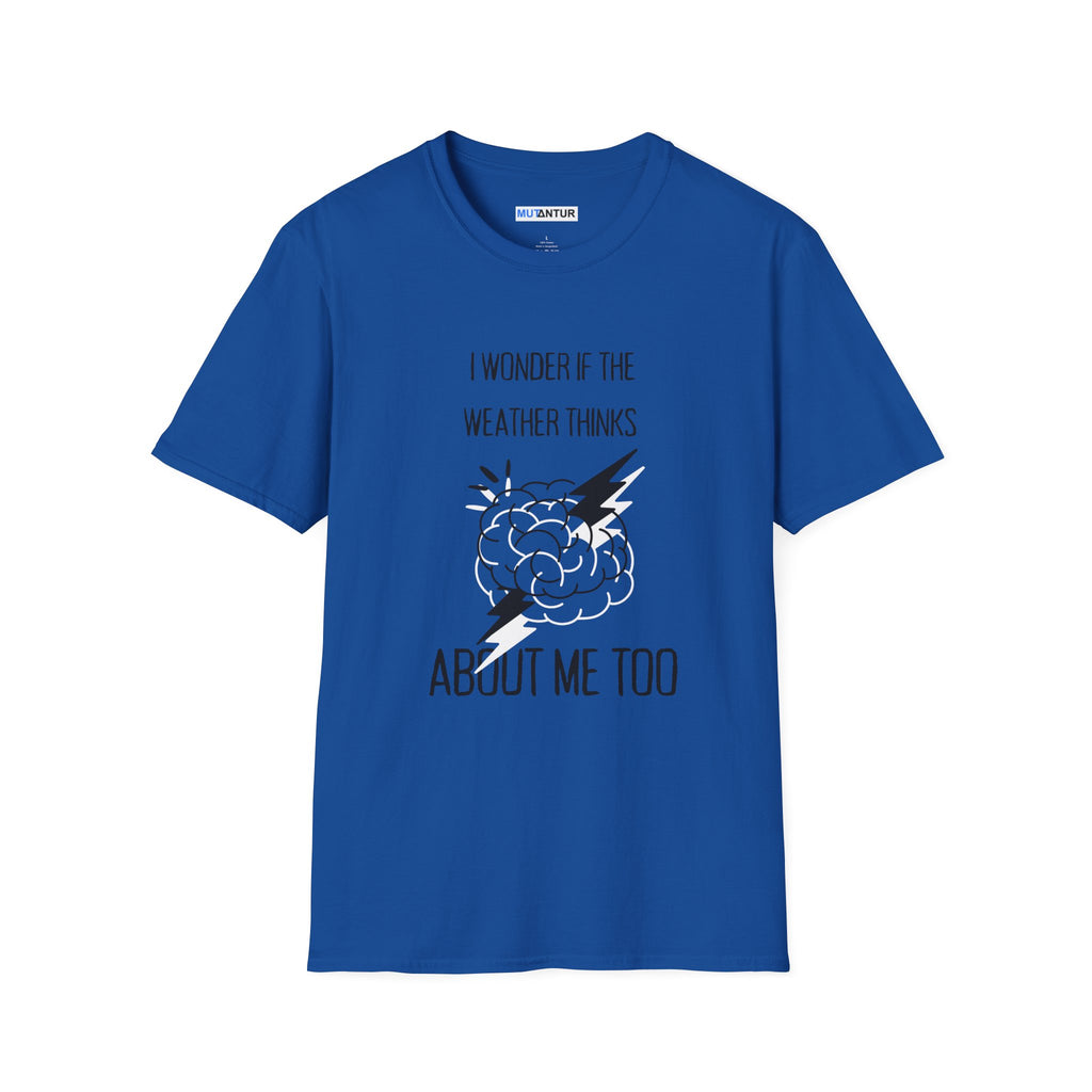 I Wonder If the Weather Thinks About Me Too T-Shirt | Funny Brain Lightning Graphic Tee - Mutantur Labs LLC