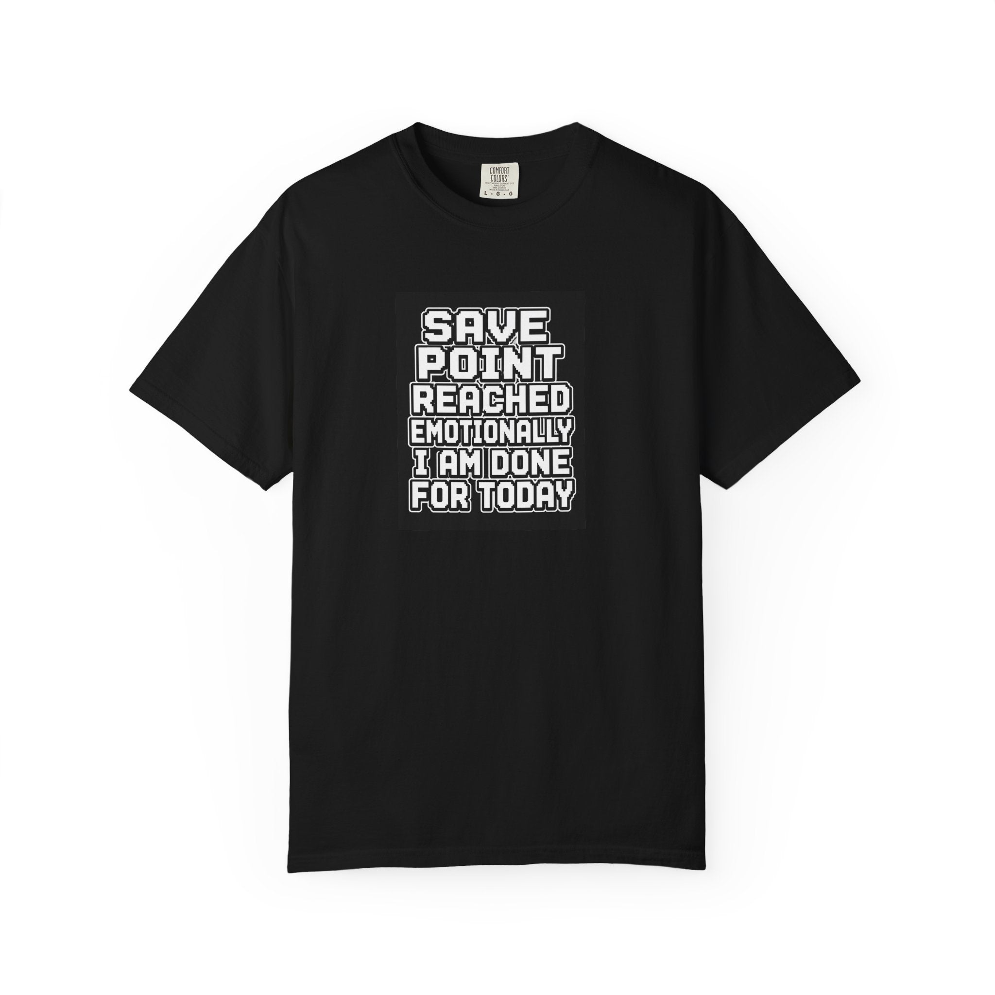 A black short-sleeve t-shirt with a black text graphic on the chest that reads 'SAVE POINT REACHED EMOTIONALLY I AM DONE FOR TODAY'.