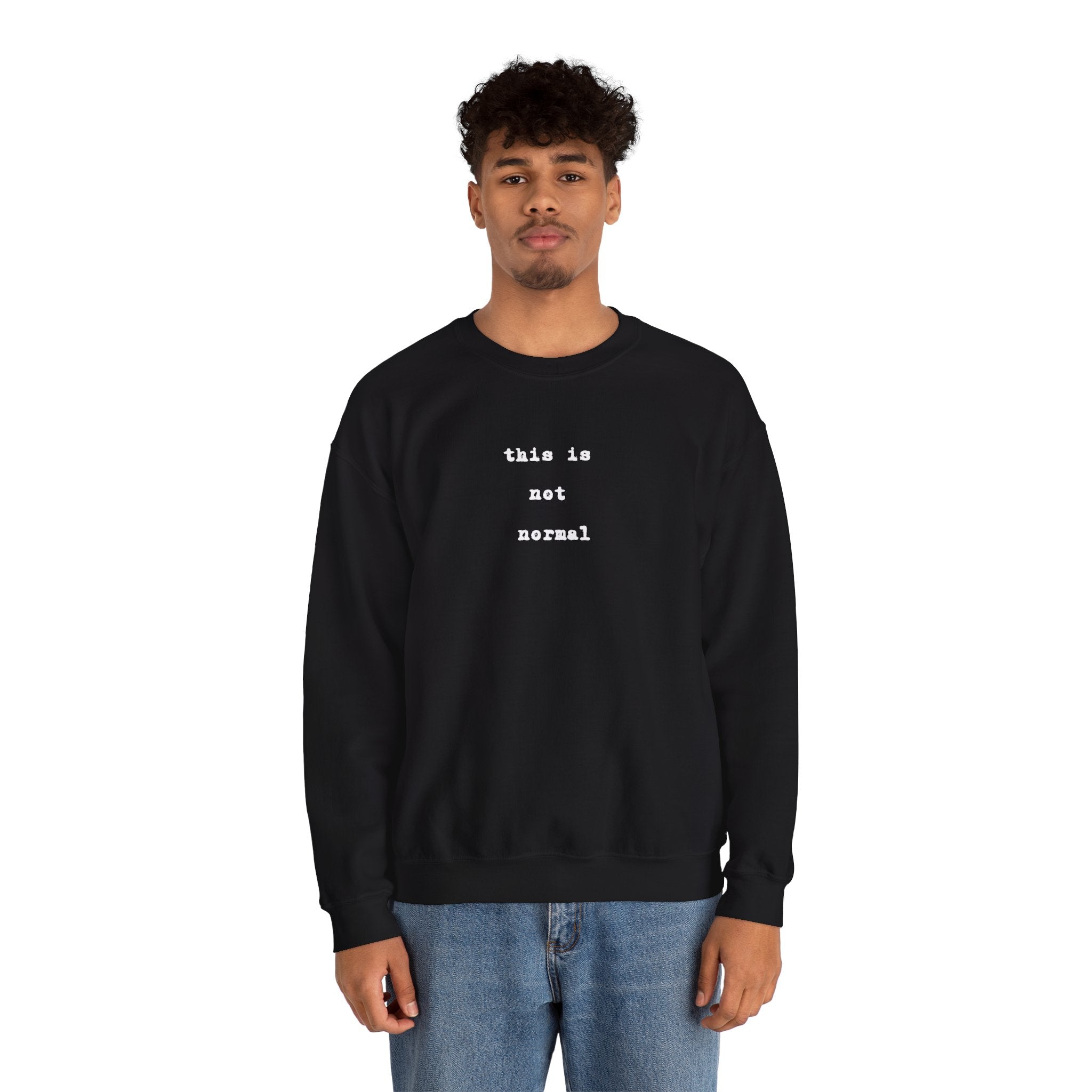 This Is Not Normal Sweatshirt | Funny Minimalist Text Crewneck - Mutantur Labs LLC
