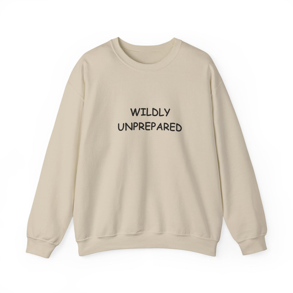 Wildly Unprepared Funny Crewneck Sweatshirt | Cozy Sarcastic Graphic Pullover - Mutantur Labs LLC