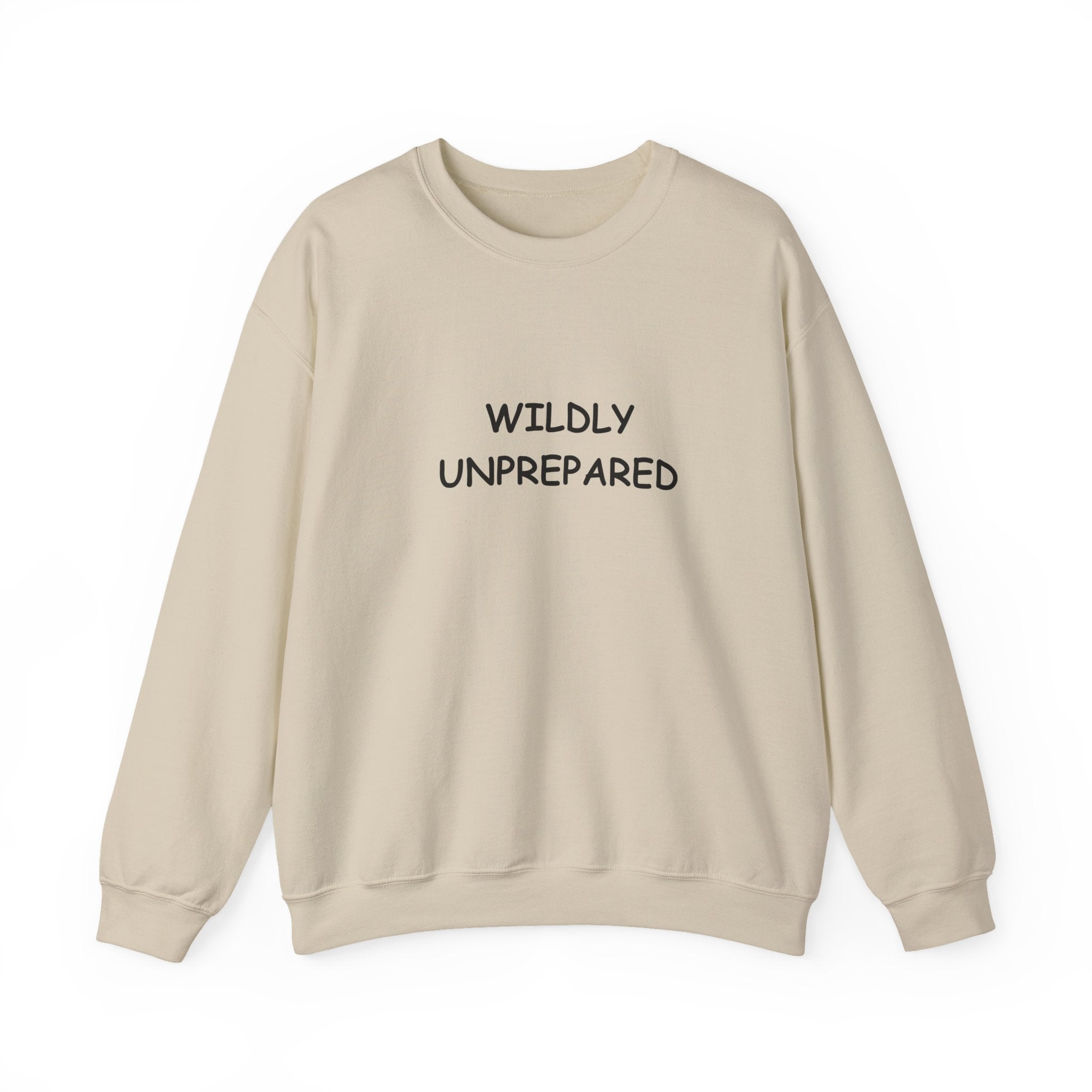 Wildly Unprepared Funny Crewneck Sweatshirt | Cozy Sarcastic Graphic Pullover - Mutantur Labs LLC