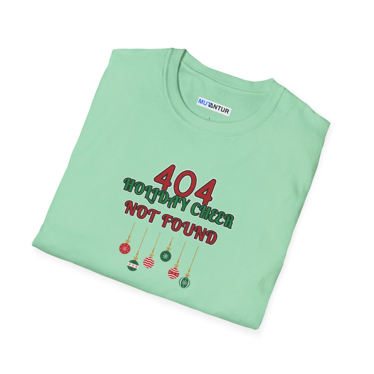 A folded mint green t-shirt with a '404 Holiday Cheer Not Found' graphic in red and green text, decorated with small hanging ornaments, on a white background.
