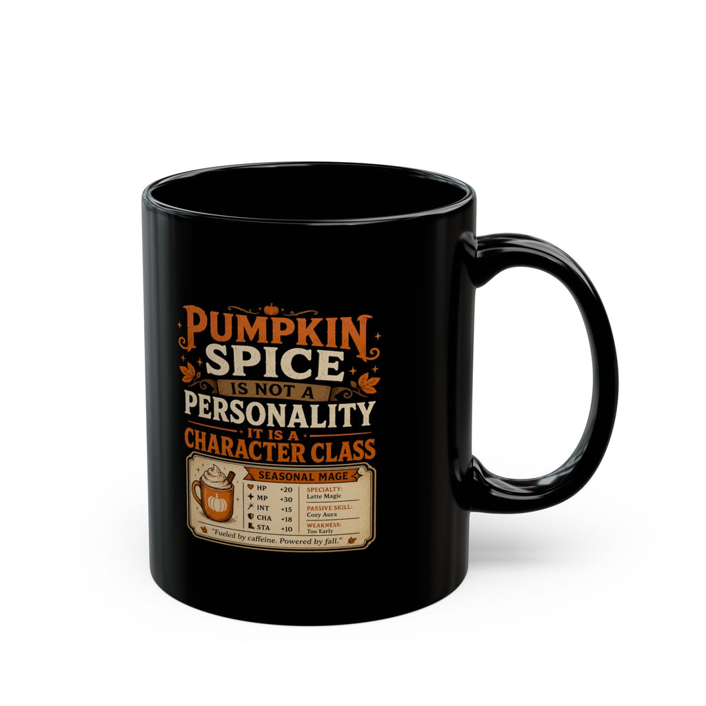 Pumpkin Spice Mug — "Pumpkin Spice Is Not a Personality, It's a Character Class" Black Coffee Cup