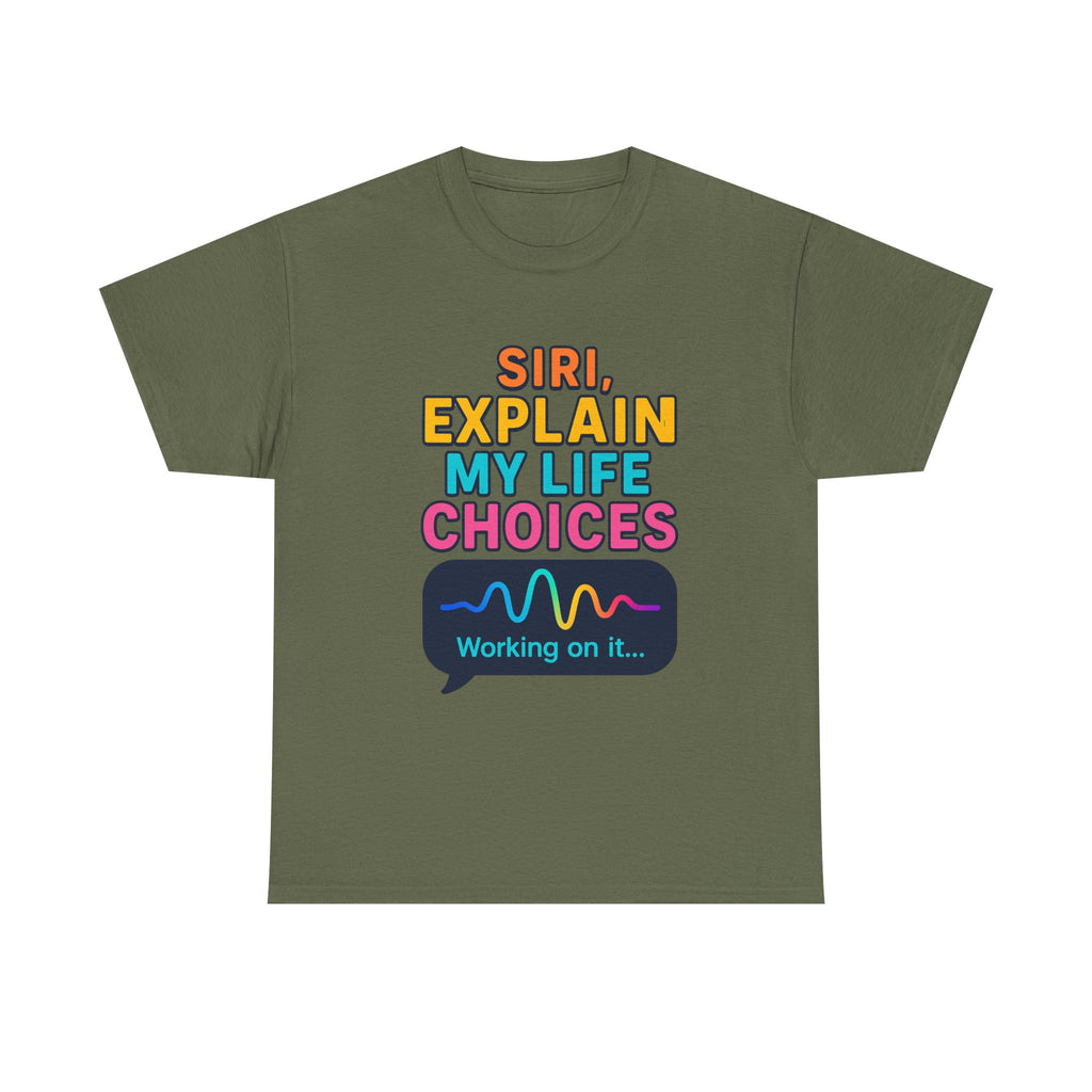 Siri Explain My Life Choices T-Shirt | Funny Tech Quote Tee - Mutantur Labs LLC