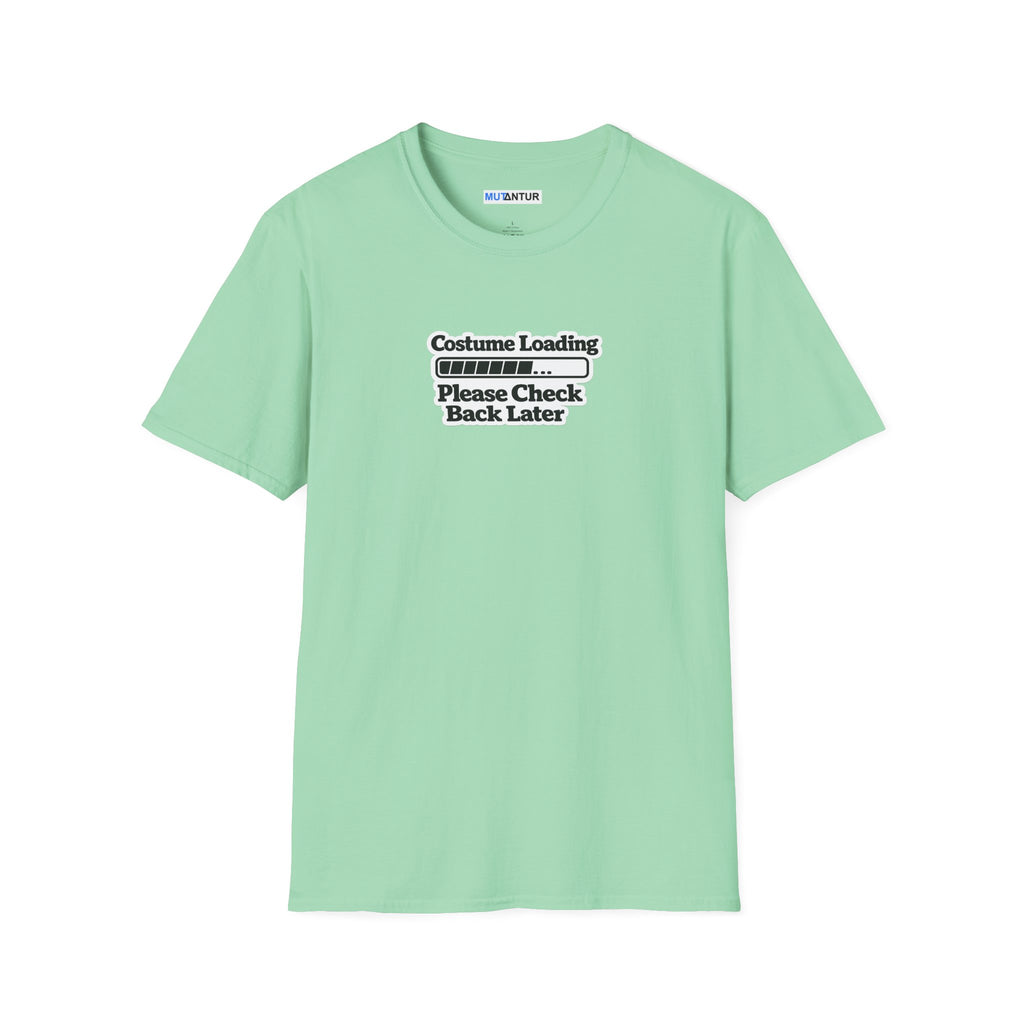 Green crewneck t-shirt with a black graphic print on the chest that reads 'Costume Loading Please Check Back Later' with a progress bar,