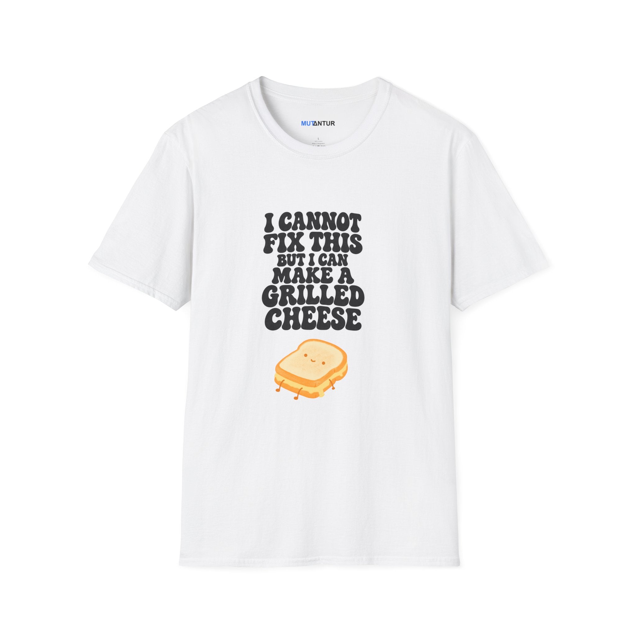 white t shirt with  black text that says I cannot Fix this But I can make   grilled cheese in 1970s script above a small cartoon grilled cheese sandwich