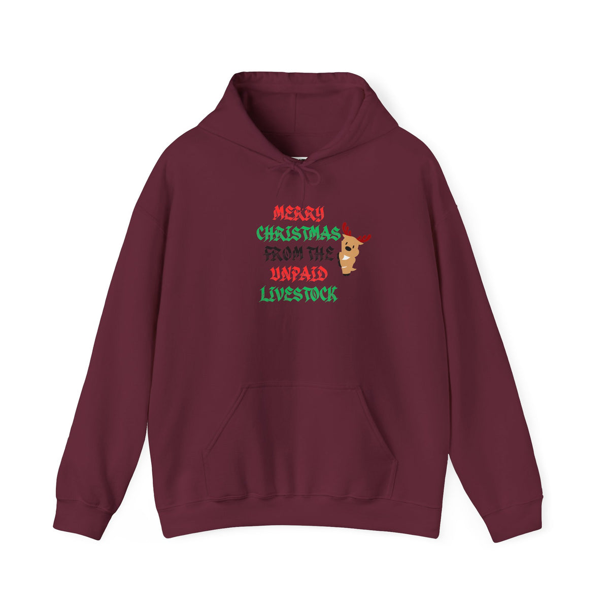 A maroon pullover hoodie with a festive graphic on the chest that reads 'MERRY CHRISTMAS FROM THE UNPAID LIVESTOCK' in red and green lettering, accompanied by a small cartoon reindeer.