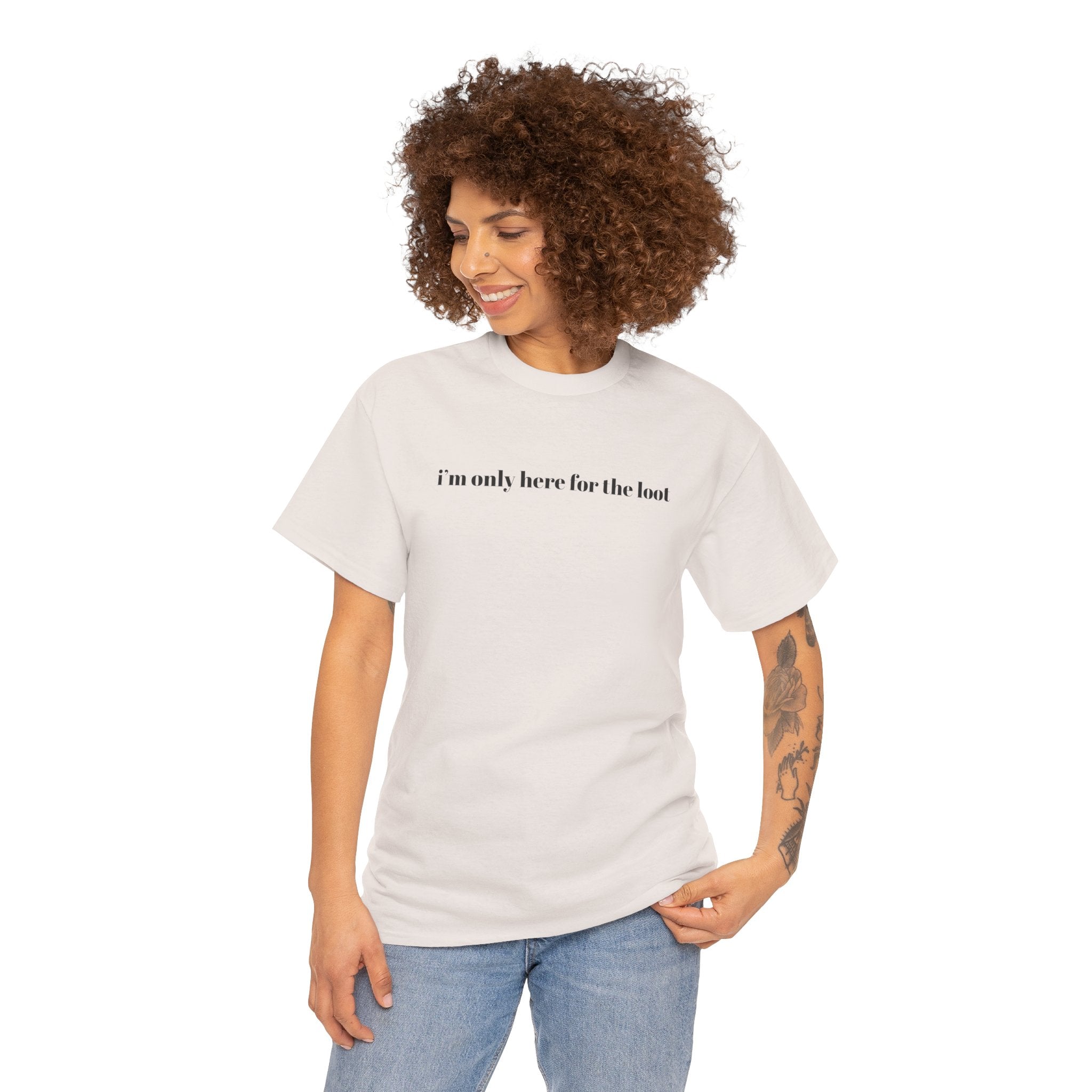 i'm only here for the loot T-Shirt | minimal text tee - Mutantur Labs LLC