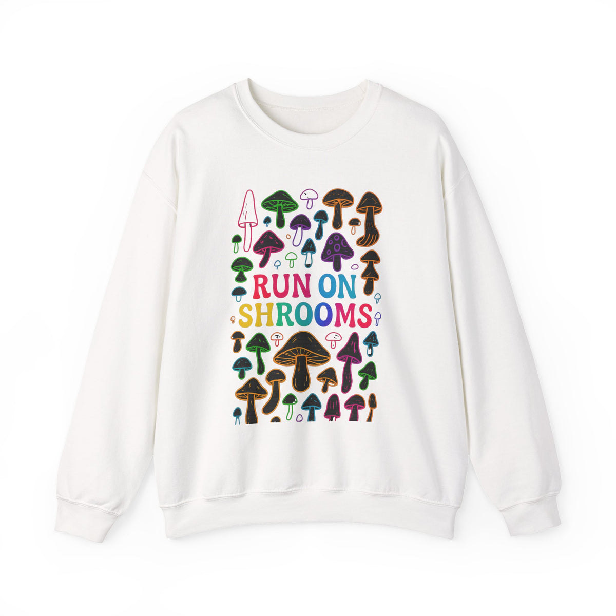 A white crewneck sweatshirt featuring a colorful graphic print of various illustrated mushrooms and the text 'RUN ON SHROOMS' in a playful multicolor font.