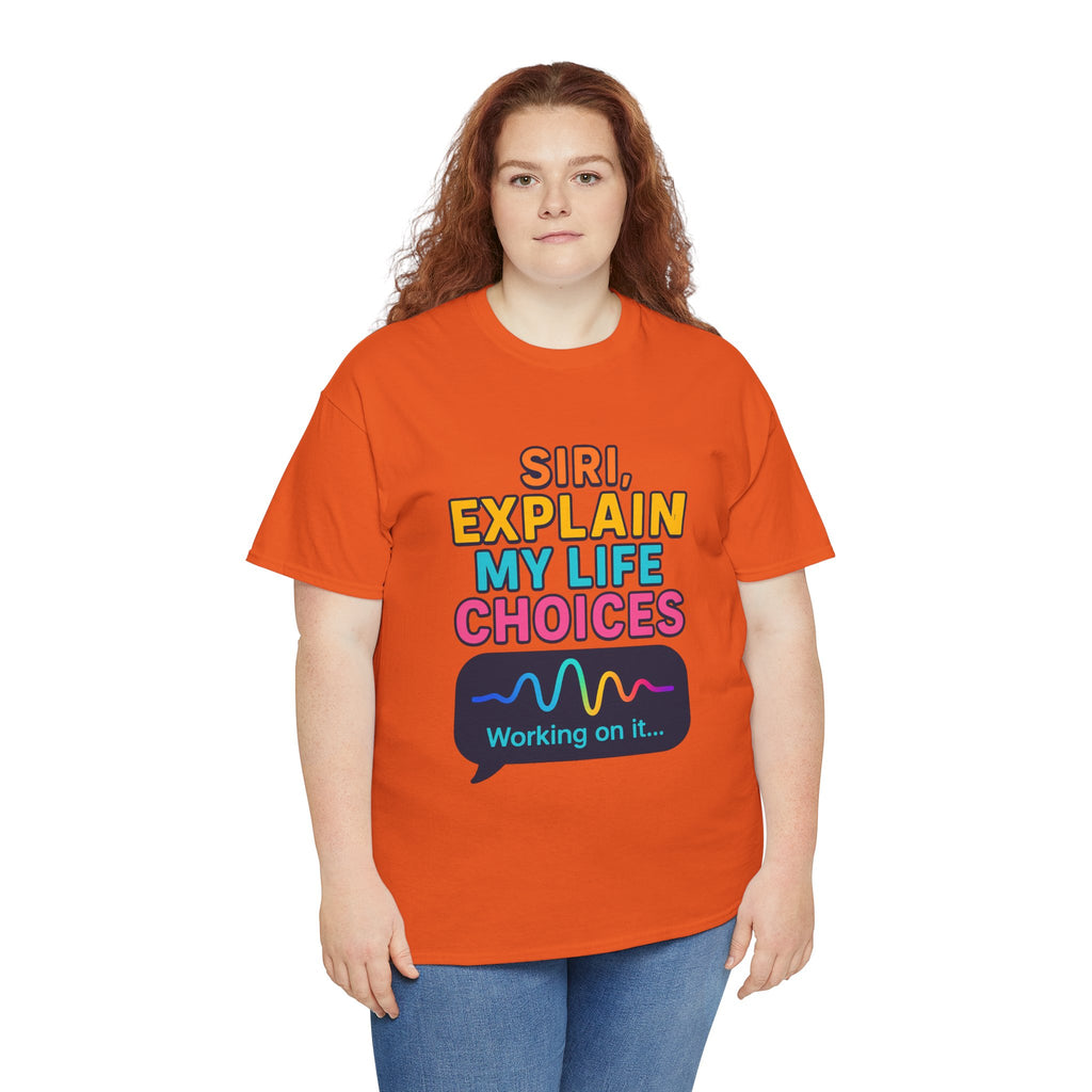 Siri Explain My Life Choices T-Shirt | Funny Tech Quote Tee - Mutantur Labs LLC