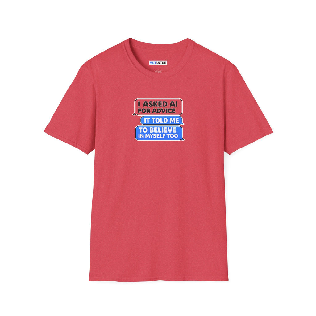 A red short-sleeve crewneck t-shirt with a graphic printed on the chest. The graphic features a text-message-style exchange reading 'I ASKED AI FOR ADVICE' and 'IT TOLD ME TO BELIEVE IN MYSELF TOO'.