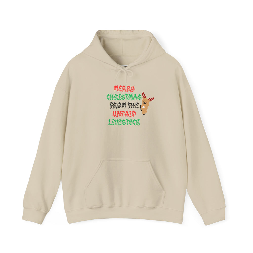 A beige pullover hoodie with a festive graphic on the chest that reads 'MERRY CHRISTMAS FROM THE UNPAID LIVESTOCK' in red and green lettering, accompanied by a small cartoon reindeer.