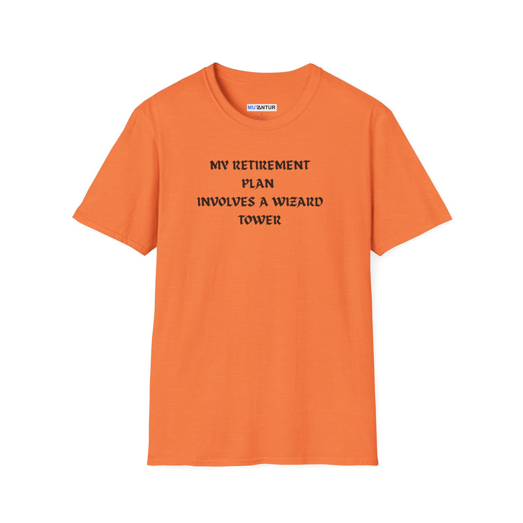 An orange short-sleeve crewneck t-shirt with black printed text on the chest reading 'MY RETIREMENT PLAN INVOLVES A WIZARD TOWER'.