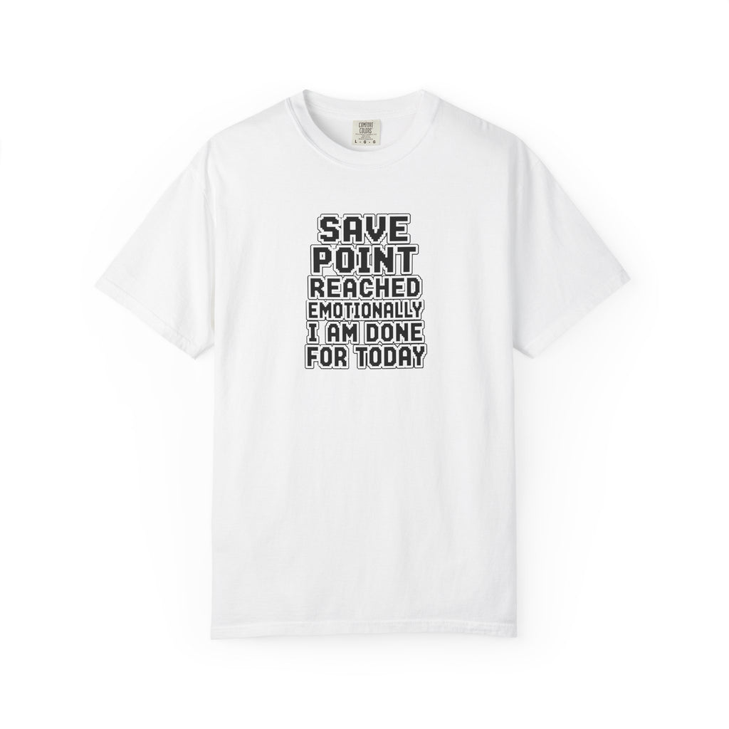 A white crewneck t-shirt with a black text graphic on the chest that reads 'SAVE POINT REACHED EMOTIONALLY I AM DONE FOR TODAY'.