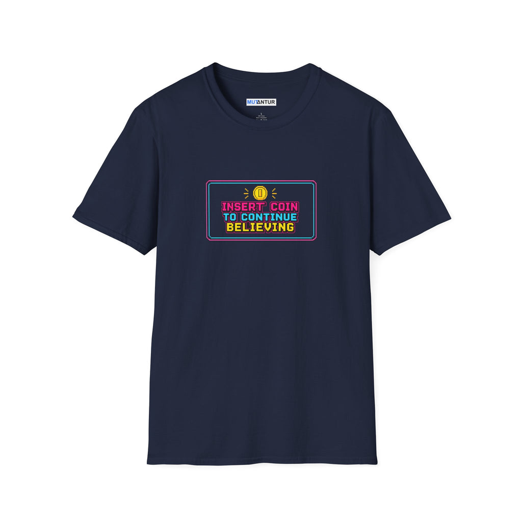 Insert Coin To Continue Believing T-Shirt | Retro Arcade Gamer Tee