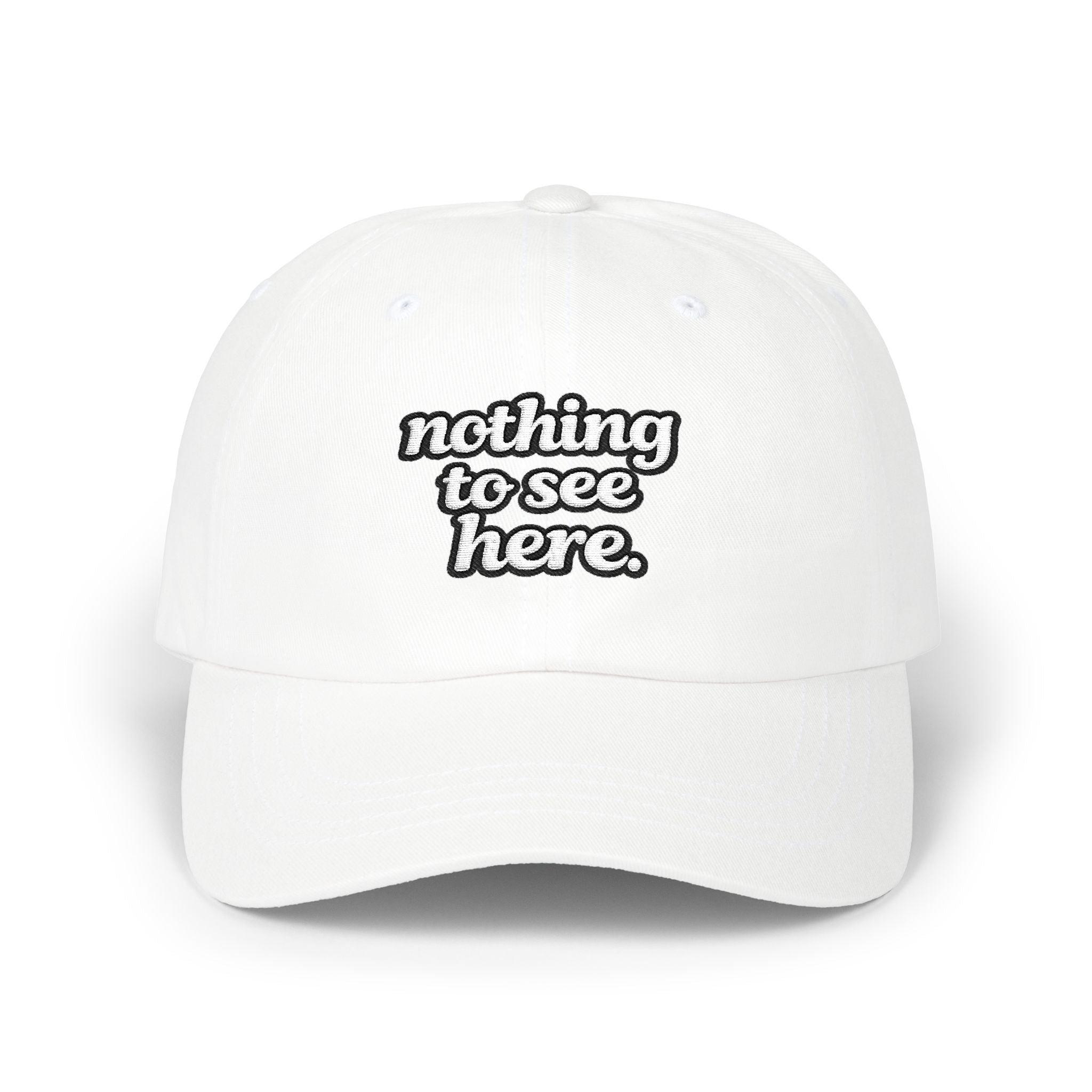 Nothing to See Here Dad Cap — Casual Baseball Hat - Mutantur Labs LLC