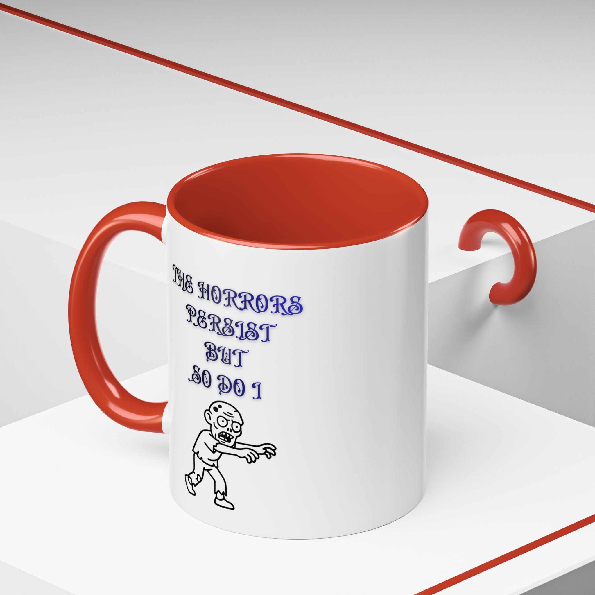 The Horrors Persist But So Do I, Gothic Zombie Accent Mug 11 oz