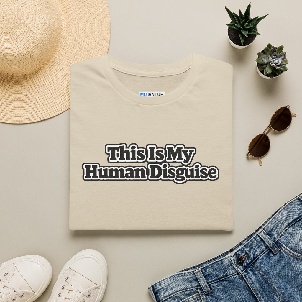 T-Shirt — "This Is My Human Disguise" Funny Graphic Tee