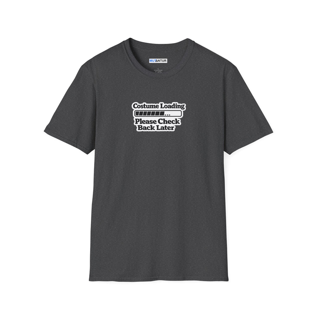 Grey crewneck t-shirt with a black graphic print on the chest that reads 'Costume Loading Please Check Back Later' with a progress bar,