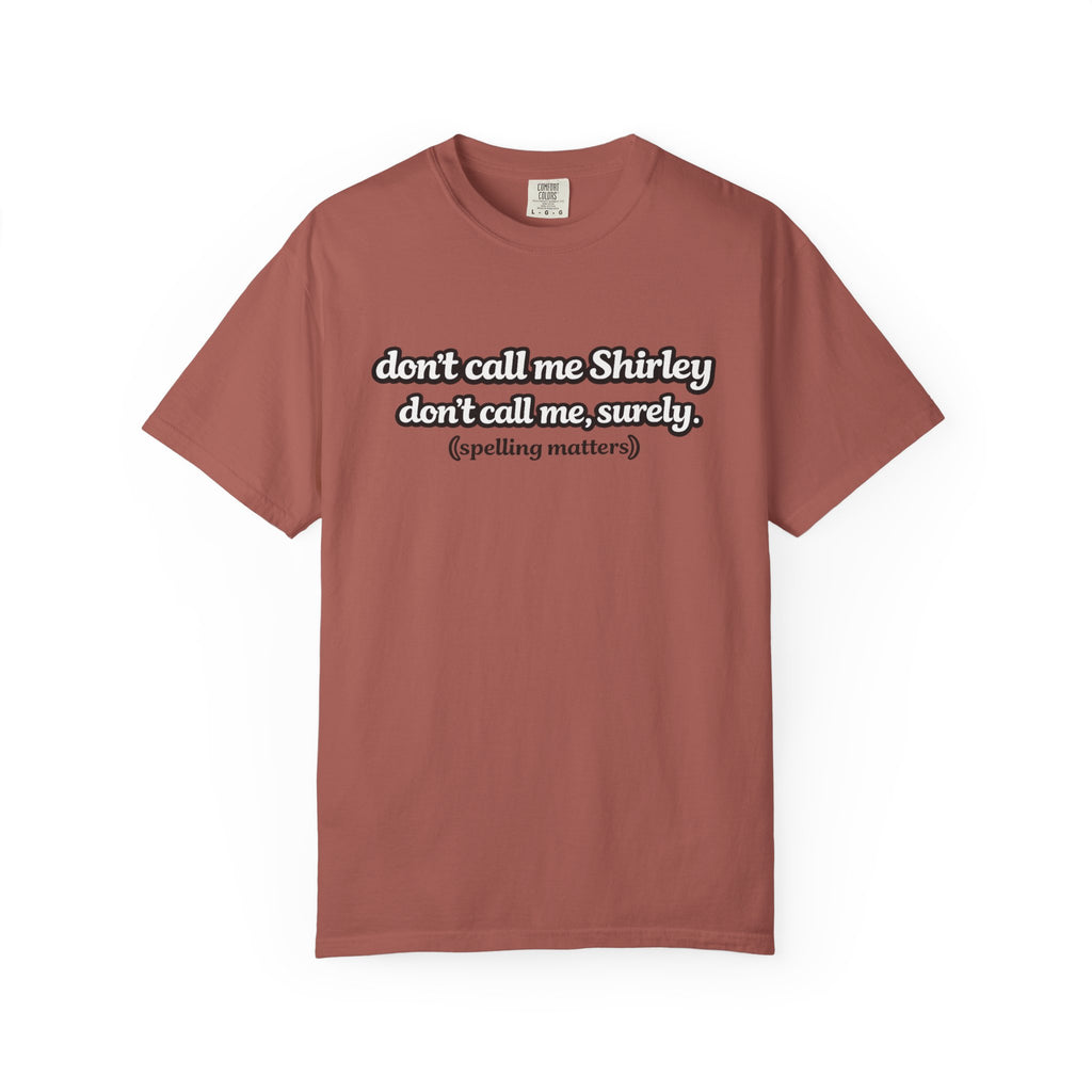 Don’t Call Me Shirley T-Shirt — Funny Movie Quote Grammar Pun Tee - Mutantur Labs LLC