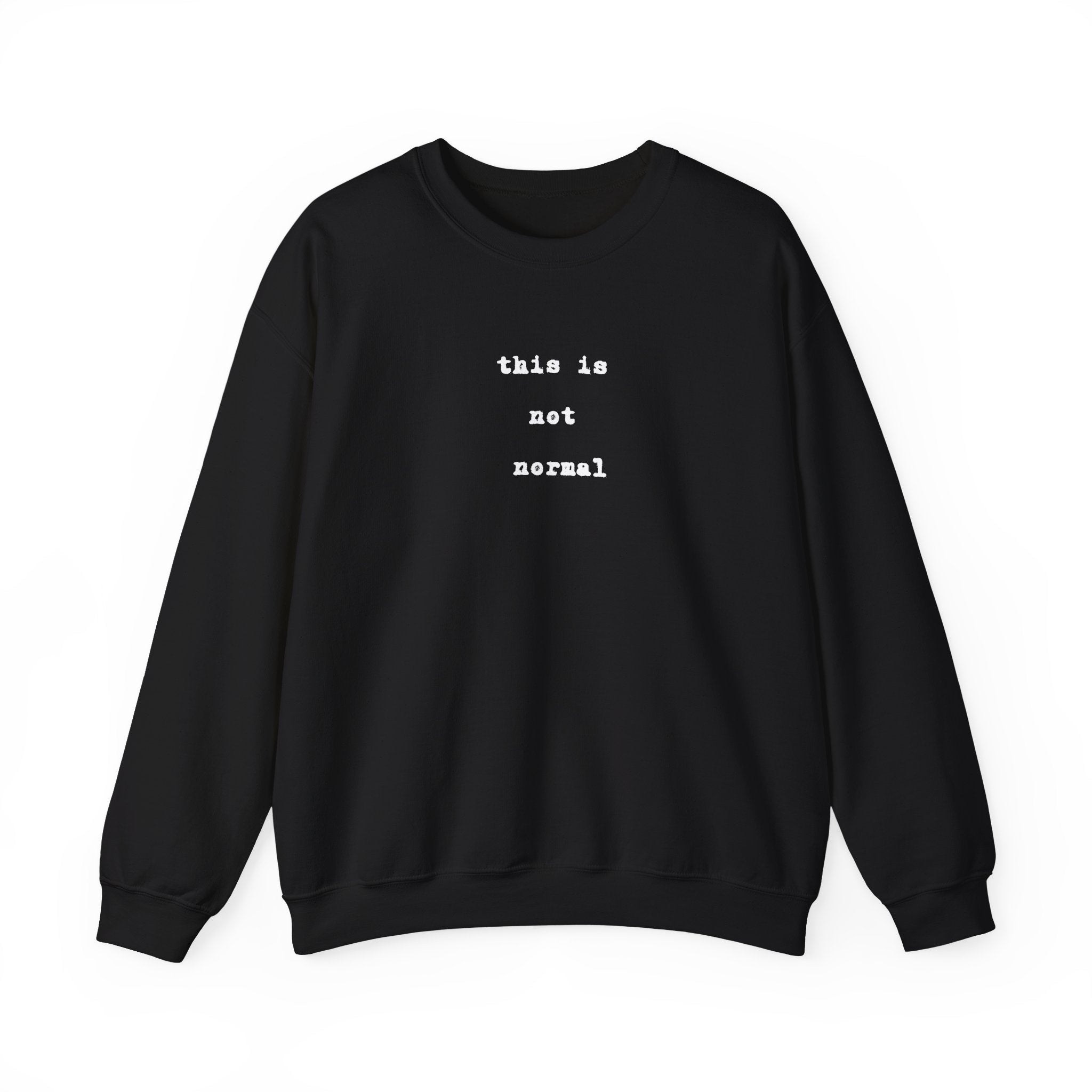 This Is Not Normal Sweatshirt | Funny Minimalist Text Crewneck - Mutantur Labs LLC