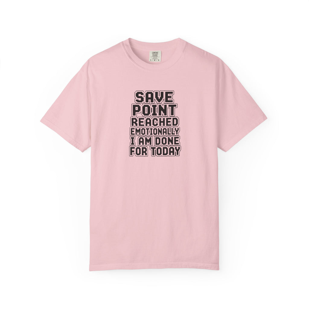A light pink short-sleeve crewneck t-shirt with a black text graphic on the chest that reads 'SAVE POINT REACHED EMOTIONALLY I AM DONE FOR TODAY'.