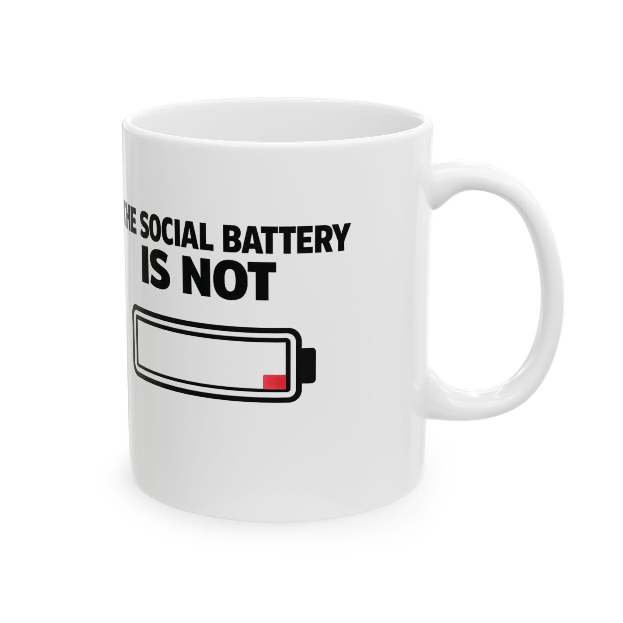 Social Battery Is Now funny ceramic coffee mug, side view