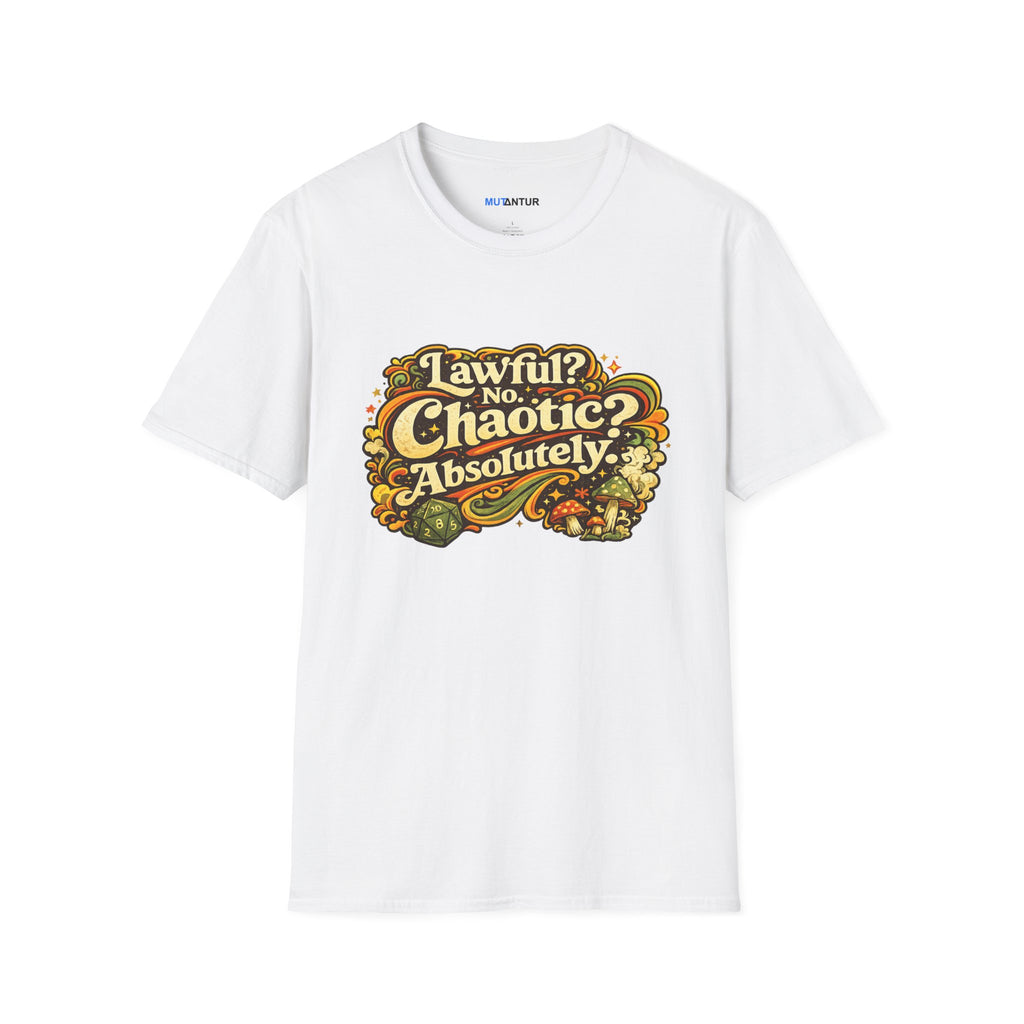 Chaotic? Absolutely. T-Shirt — Funny D&D Roleplay Tee - Mutantur Labs LLC