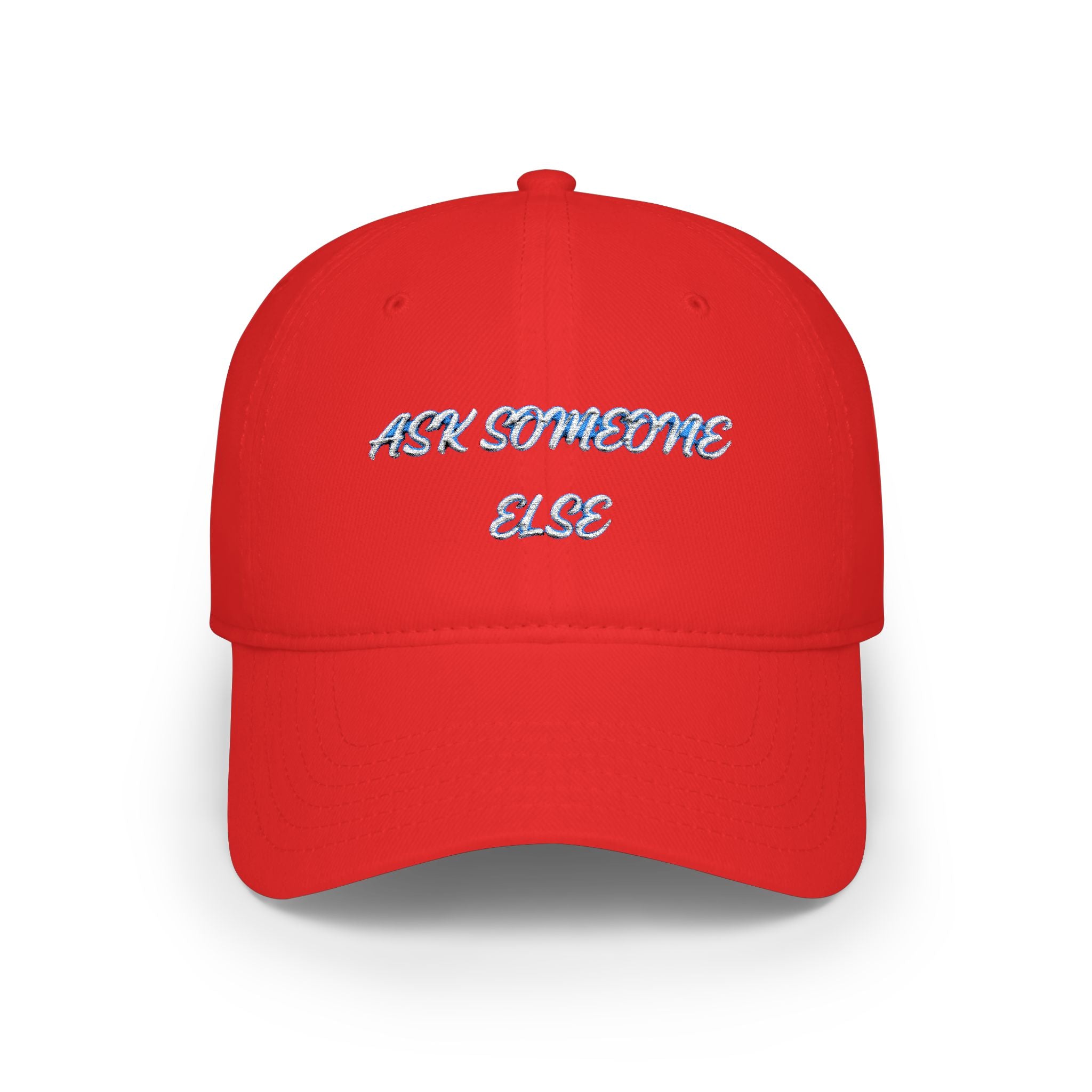 Ask Someone Else Embroidered Cap — Funny Low Profile Baseball Hat - Mutantur Labs LLC