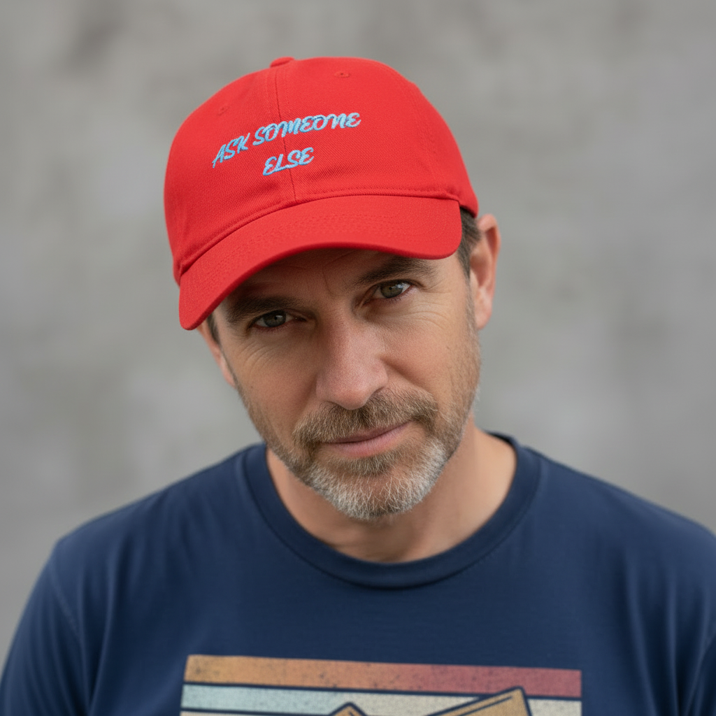 Ask Someone Else Embroidered Cap — Funny Low Profile Baseball Hat - Mutantur Labs LLC