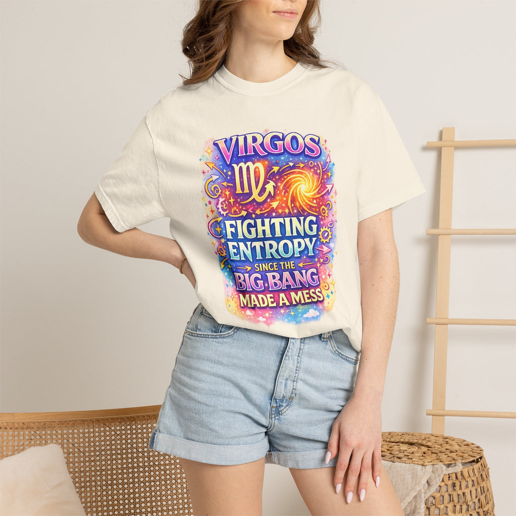 "Virgos Fighting Entropy Since the Big Bang Made a mess "Colorful  Comfort Colors Astrology Tee