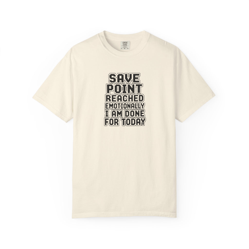 A beige crewneck t-shirt with a black text graphic on the chest that reads 'SAVE POINT REACHED EMOTIONALLY I AM DONE FOR TODAY'.