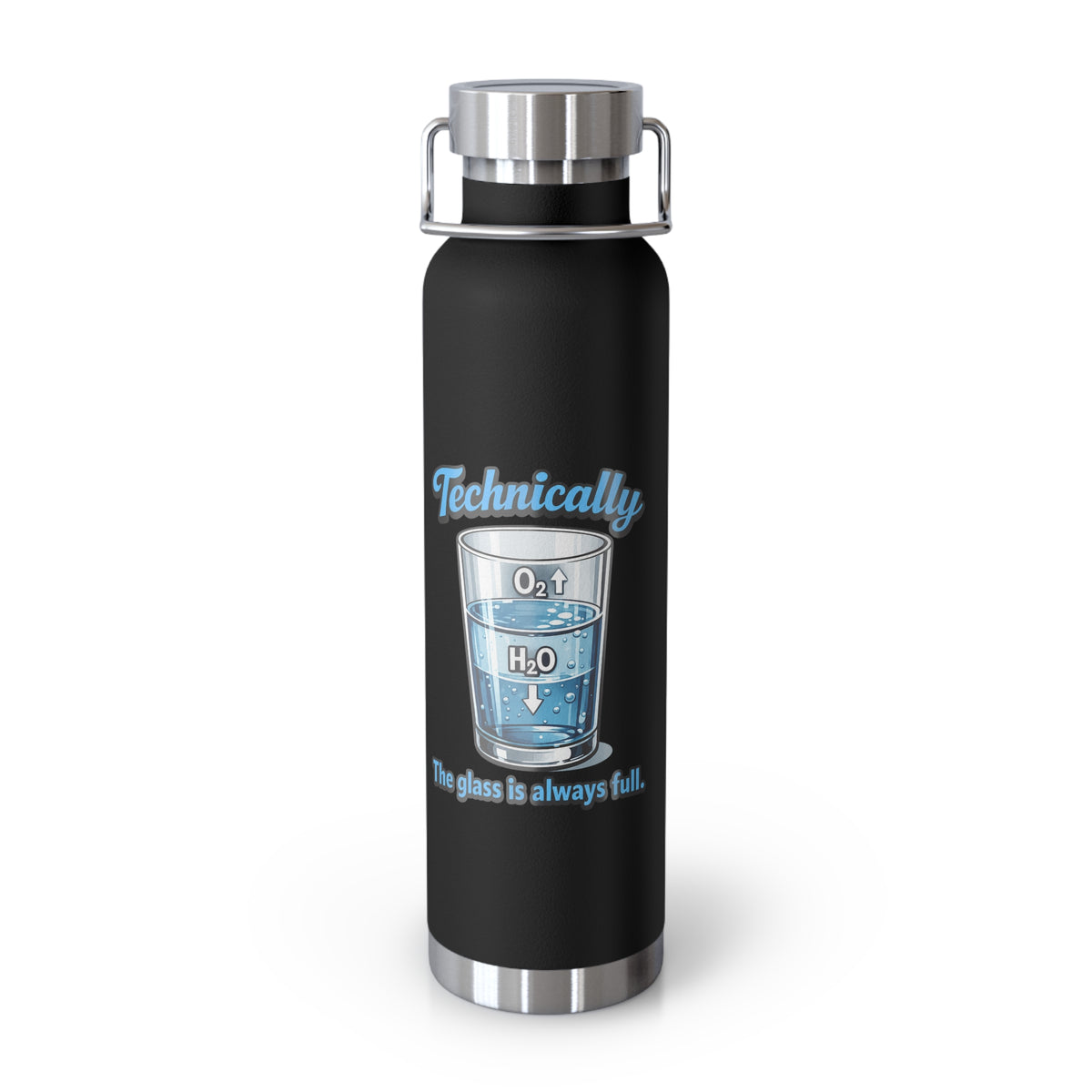 A matte black insulated water bottle with a stainless steel lid and base, featuring a light blue graphic of a glass labeled O2 and H2O with the text 'Technically the glass is always full' on a white background.