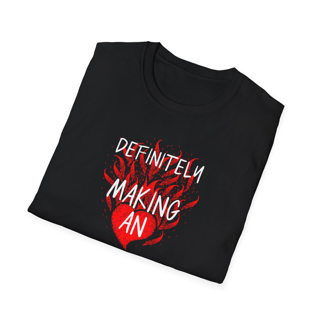 Definitely Making an Effort T-Shirt | Heart Flame Funny Graphic Tee - Mutantur Labs LLC