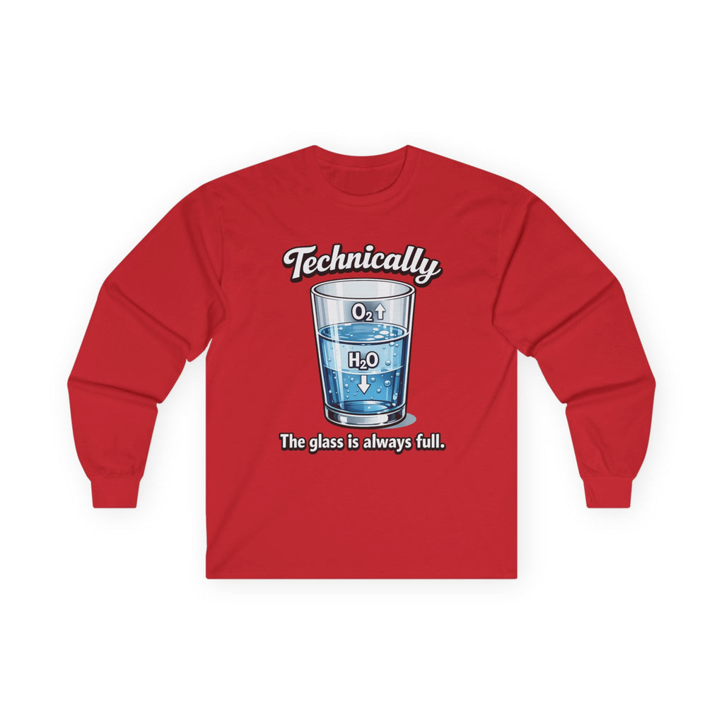 Technically the Glass Is Always Full Long Sleeve Tee — Science H2O Humor Shirt - Mutantur Labs LLC