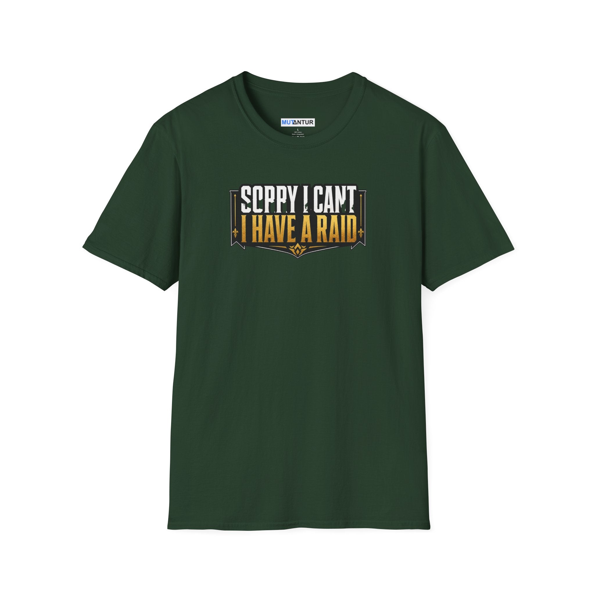A green short-sleeve t-shirt with a graphic on the chest that reads 'SORRY I CAN'T HAVE A RAID' in white and black text with a gold outline, displayed on a solid white background.