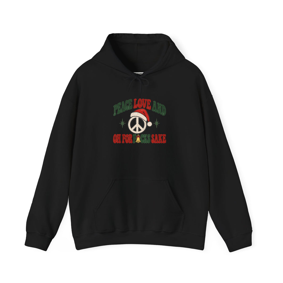 A black  pullover hoodie with a front graphic print featuring the text 'PEACE LOVE AND OH FOR F*CKS  SAKE' in green and red, alongside a peace sign and Santa hat illustration.